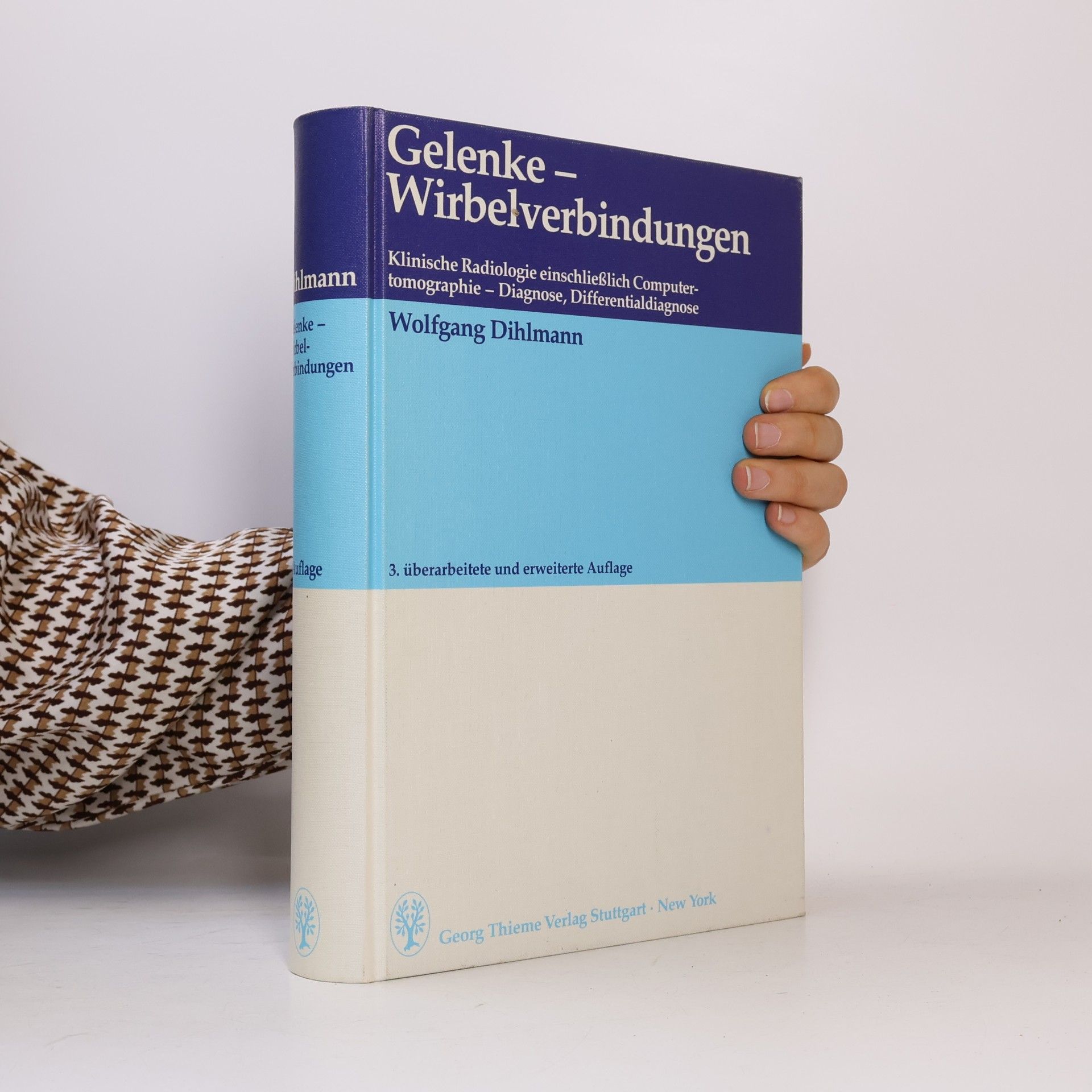 Wolfgang Dihlmann Gelenke – Wirbelverbindungen - 3. überarbeitete und erweiterte Auflage