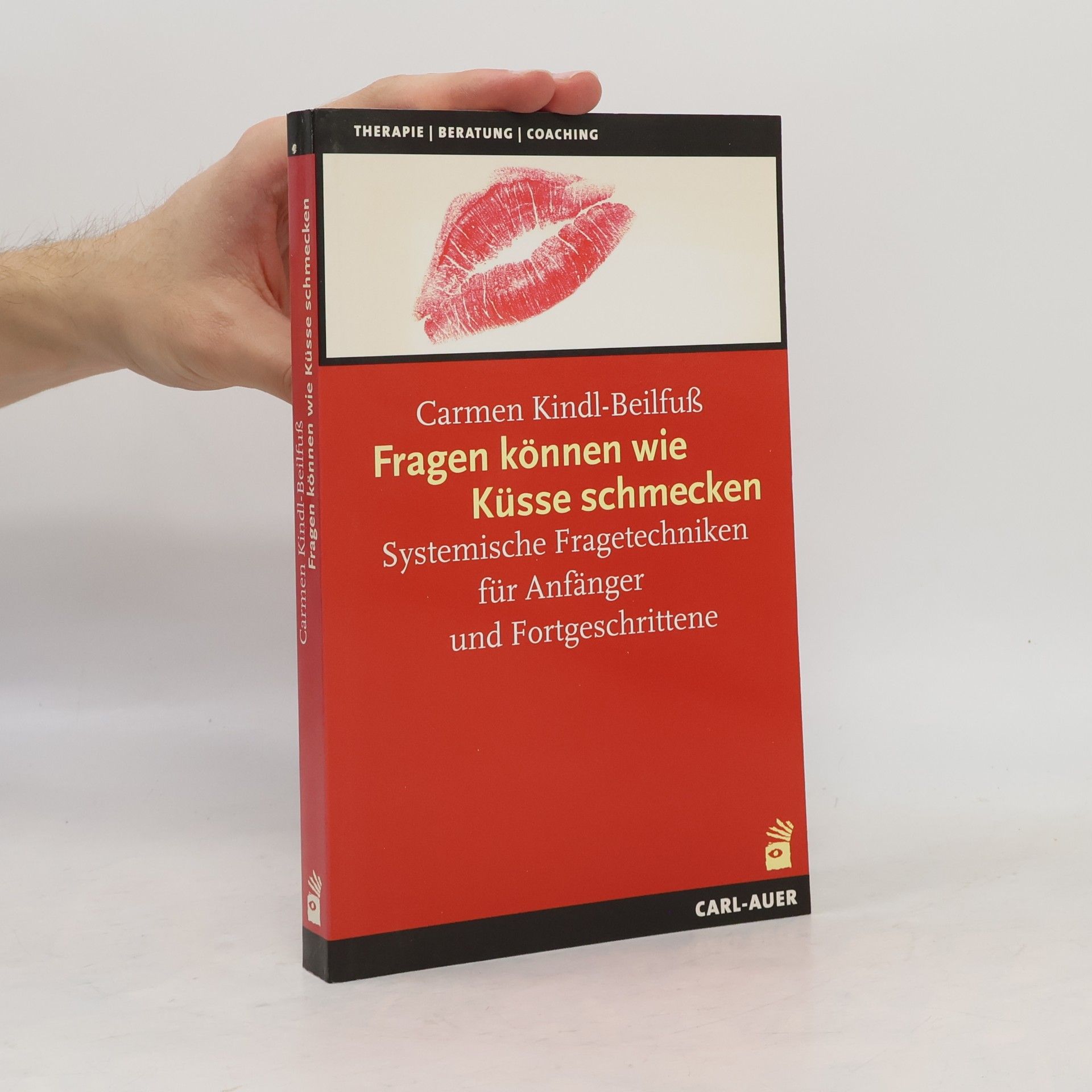 Carmen Kindl Beilfuß Fragen können wie Küsse schmecken