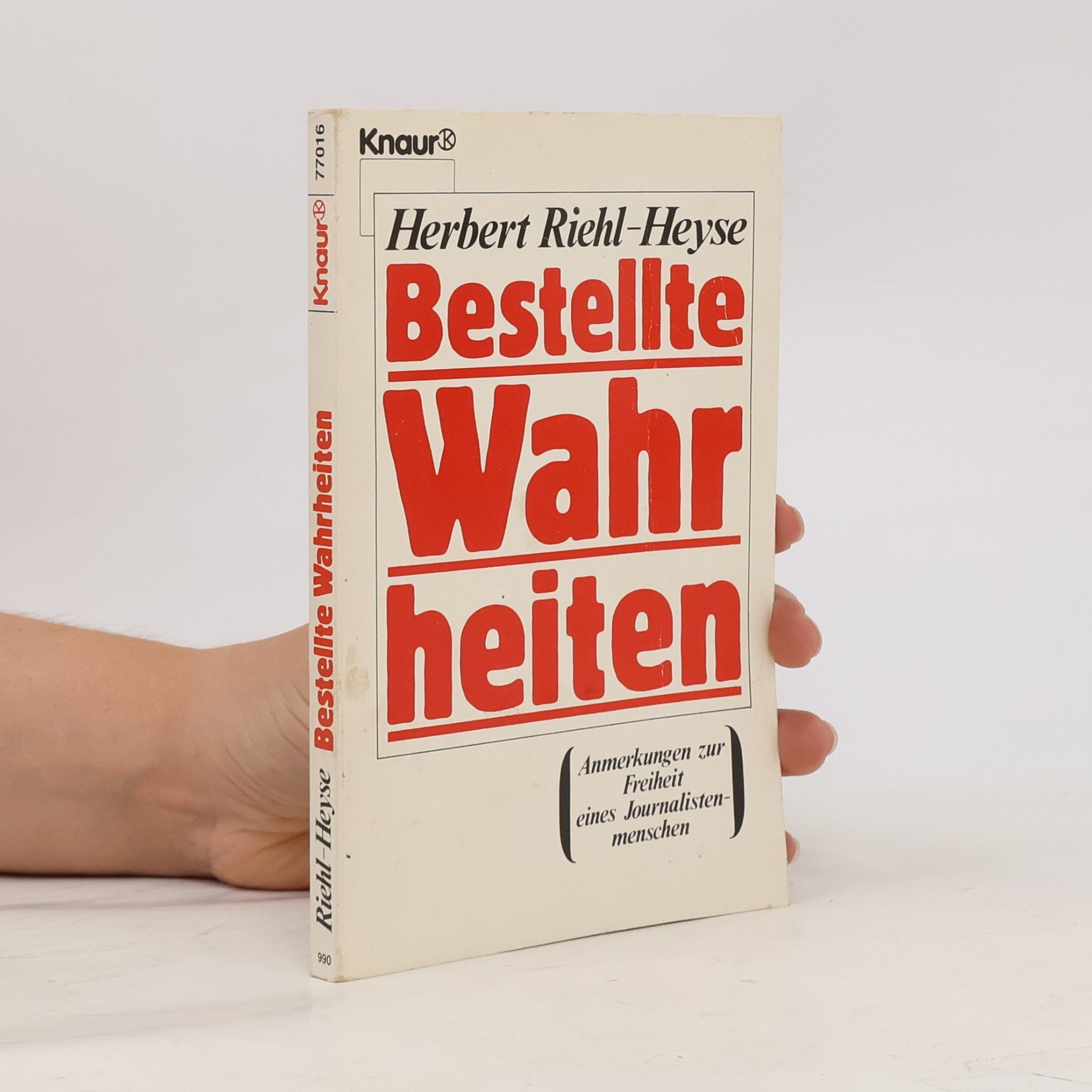 Herbert Riehl-Heyse Bestellte Wahrheiten