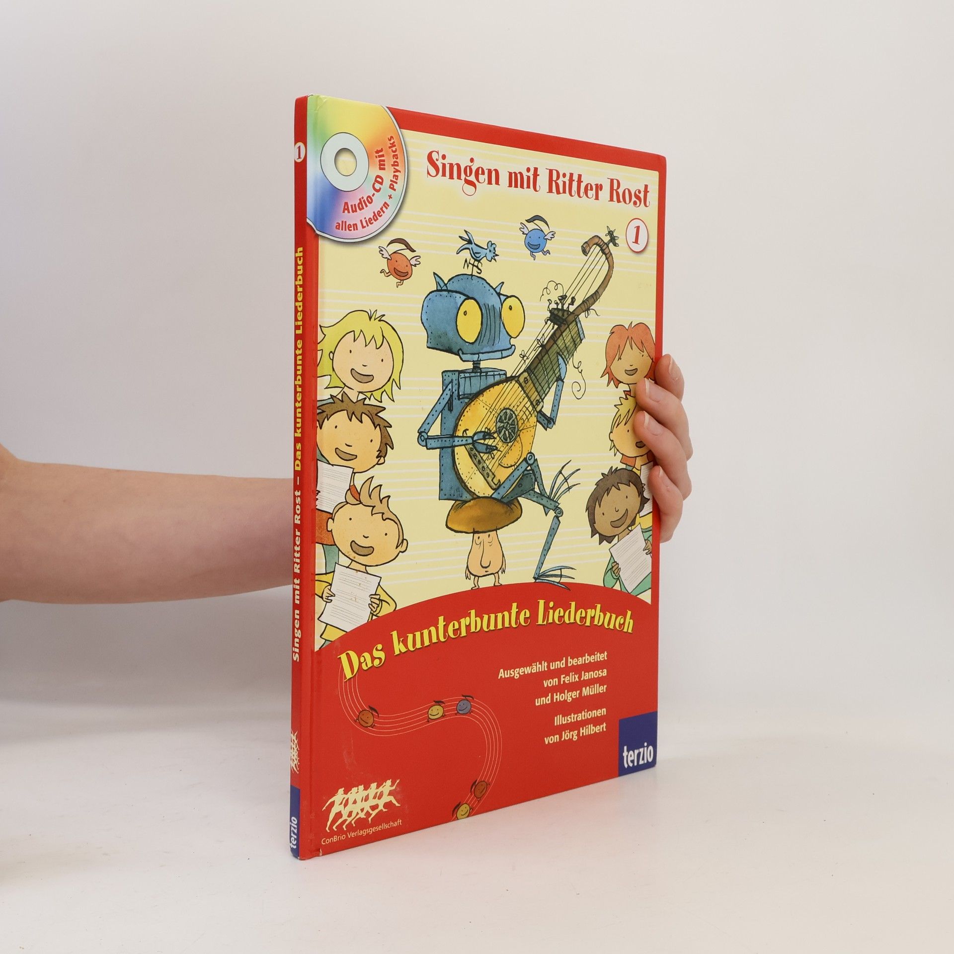 Singen mit Ritter Rost Bd. 1. Das kunterbunte Liederbuch. Mit allen Liedern + Playbacks. 1. Audio-CD.