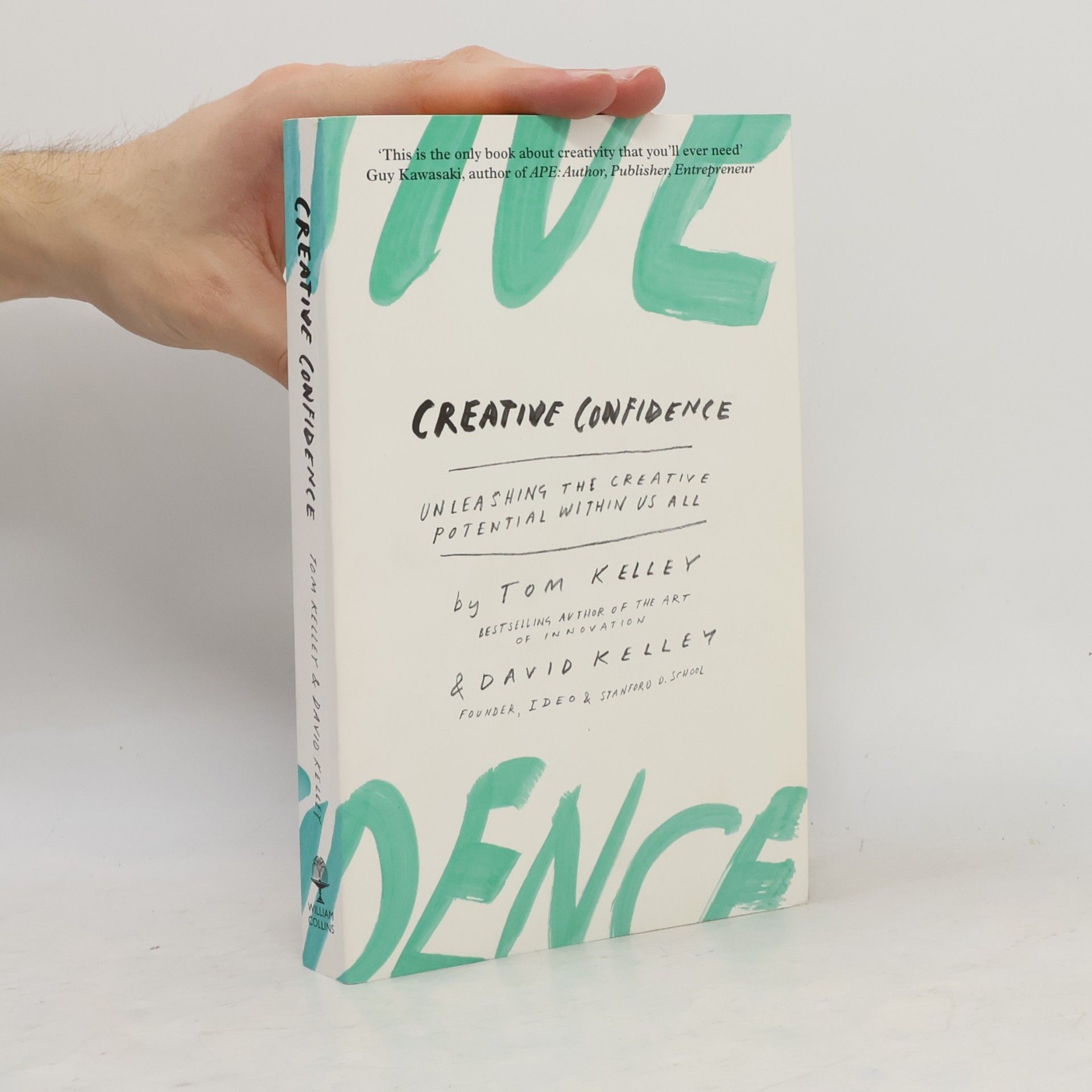David Kelley Creative Confidence. Unleashing the Creative Potential Within Us All