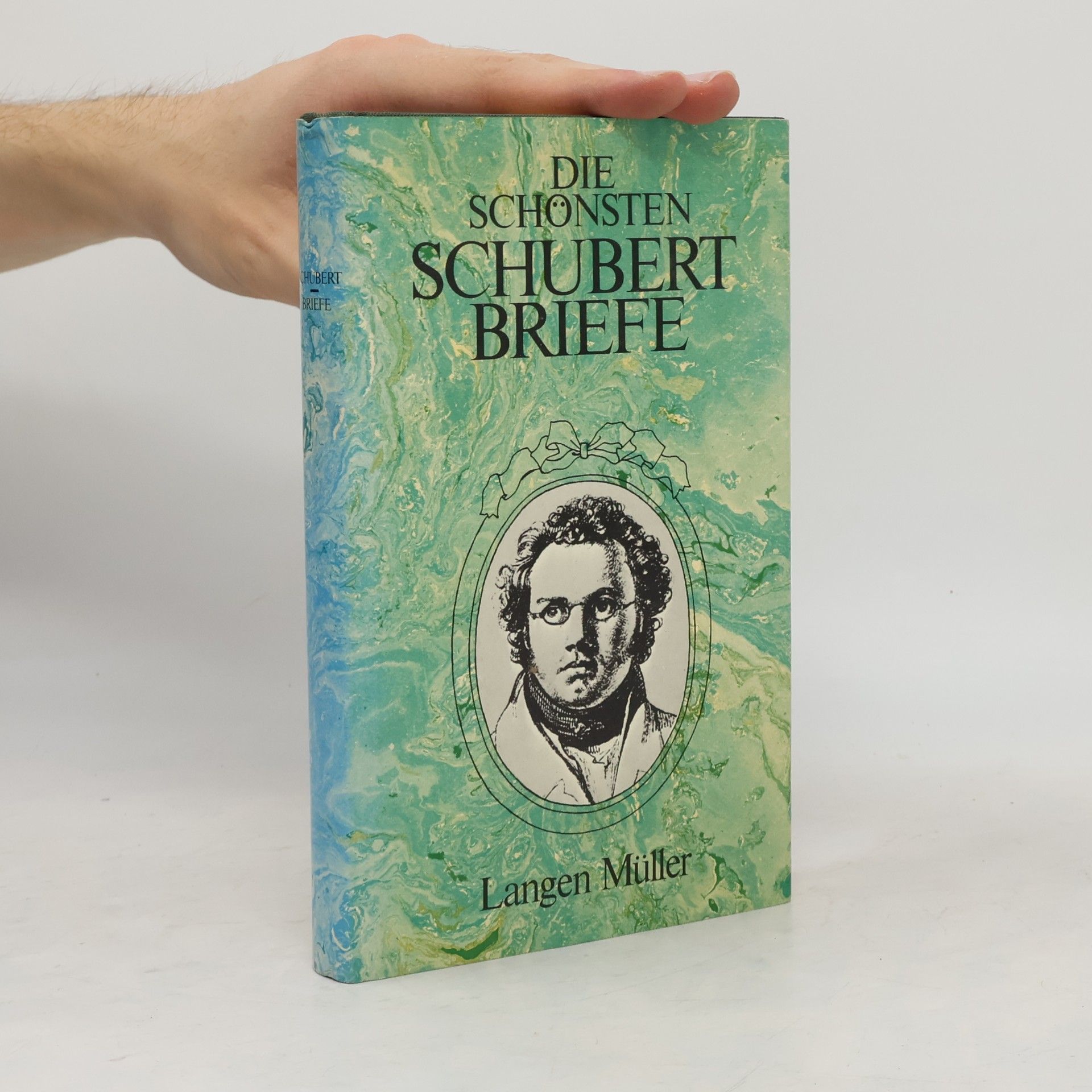 Franz Schubert Die schönsten Schubertbriefe