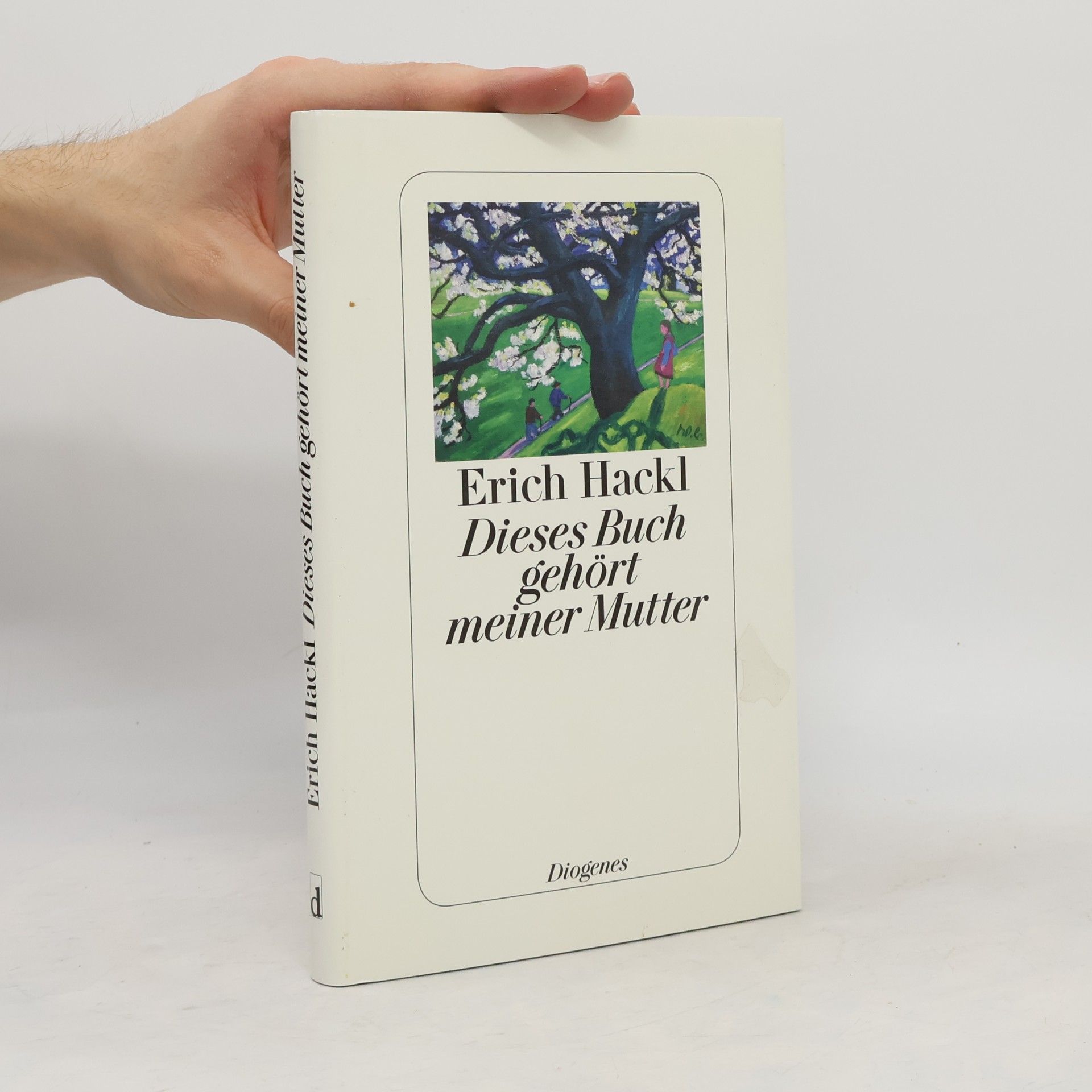 Erich Hackl Dieses Buch gehört meiner Mutter