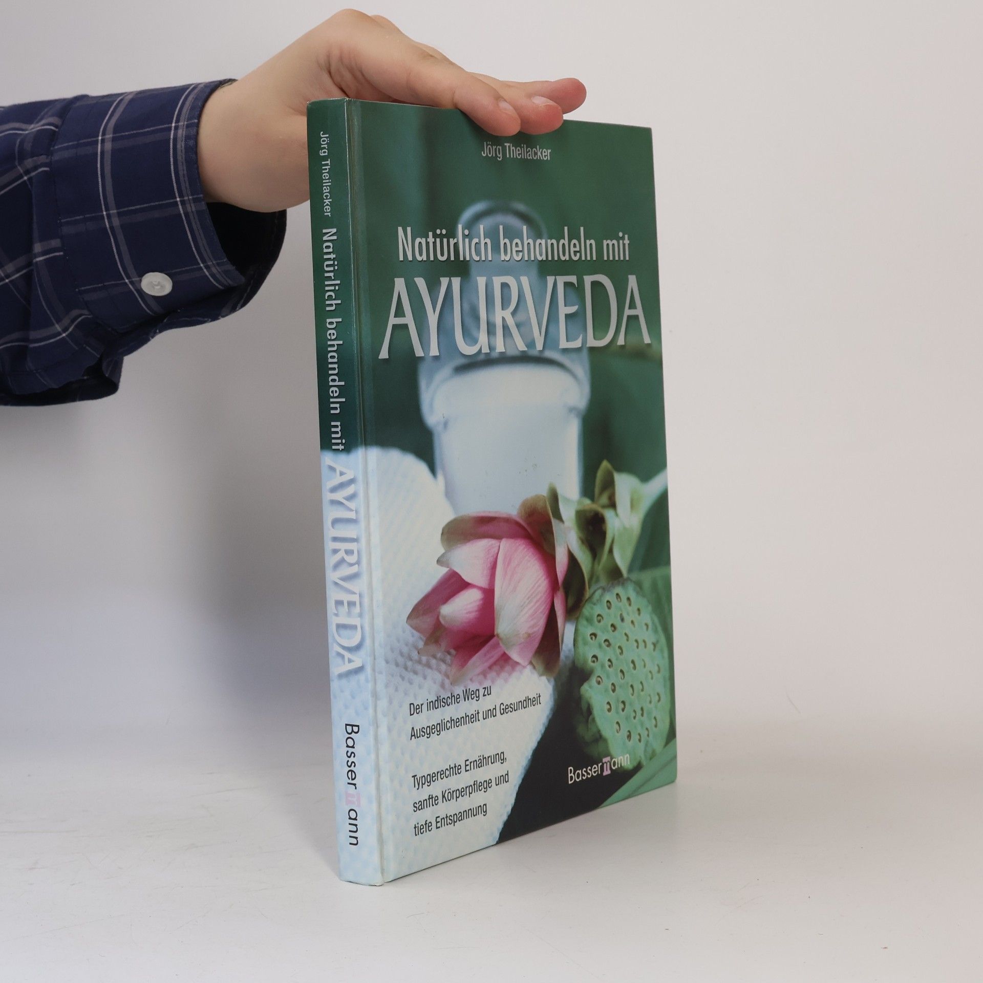 Jörg Theilacker Natürlich behandeln mit Ayurveda