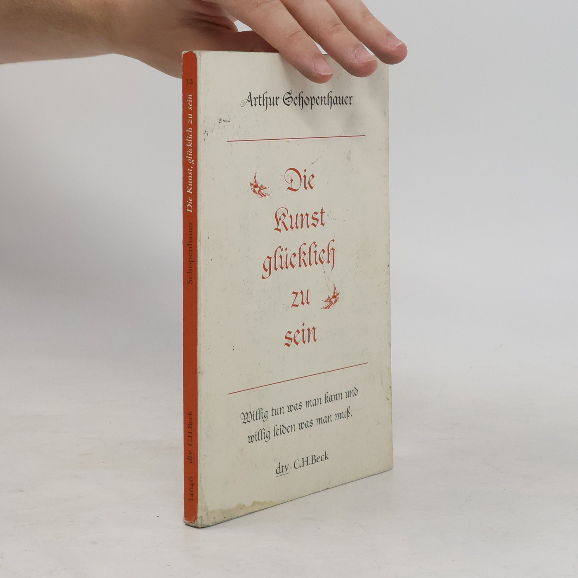 Arthur Schopenhauer Die Kunst glücklich zu sein