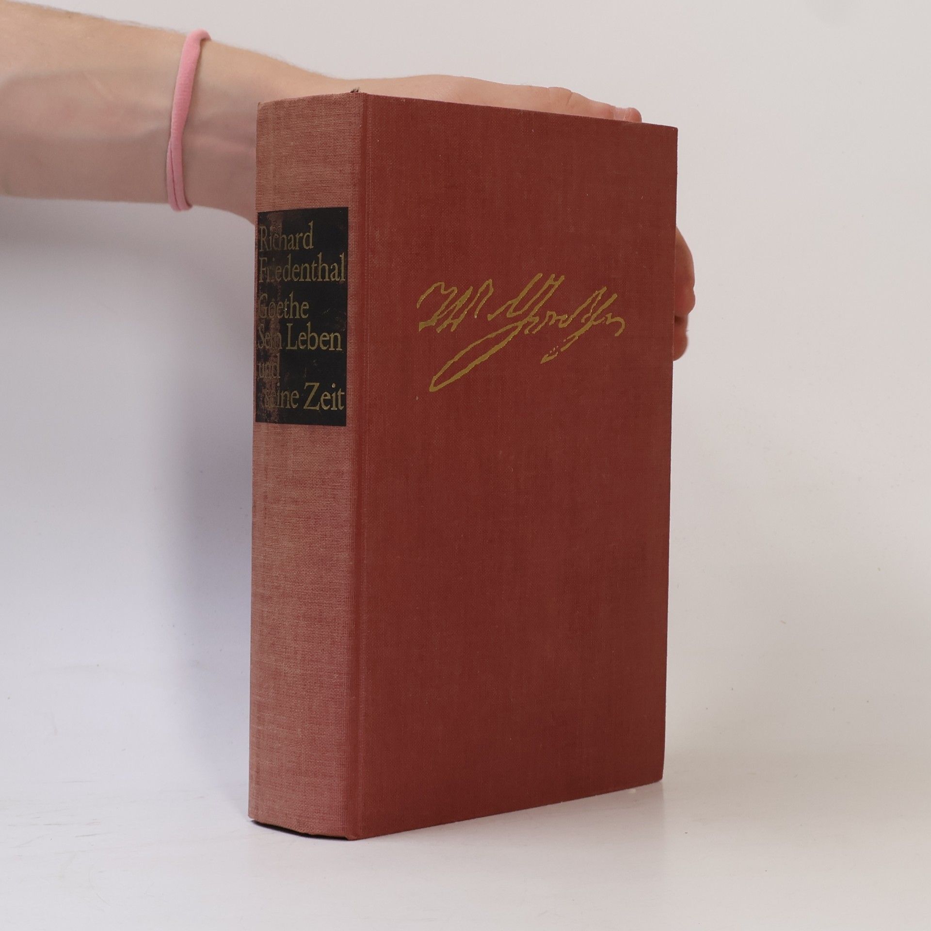 Richard Friedenthal Goethe: Sein Leben und seine Zeit