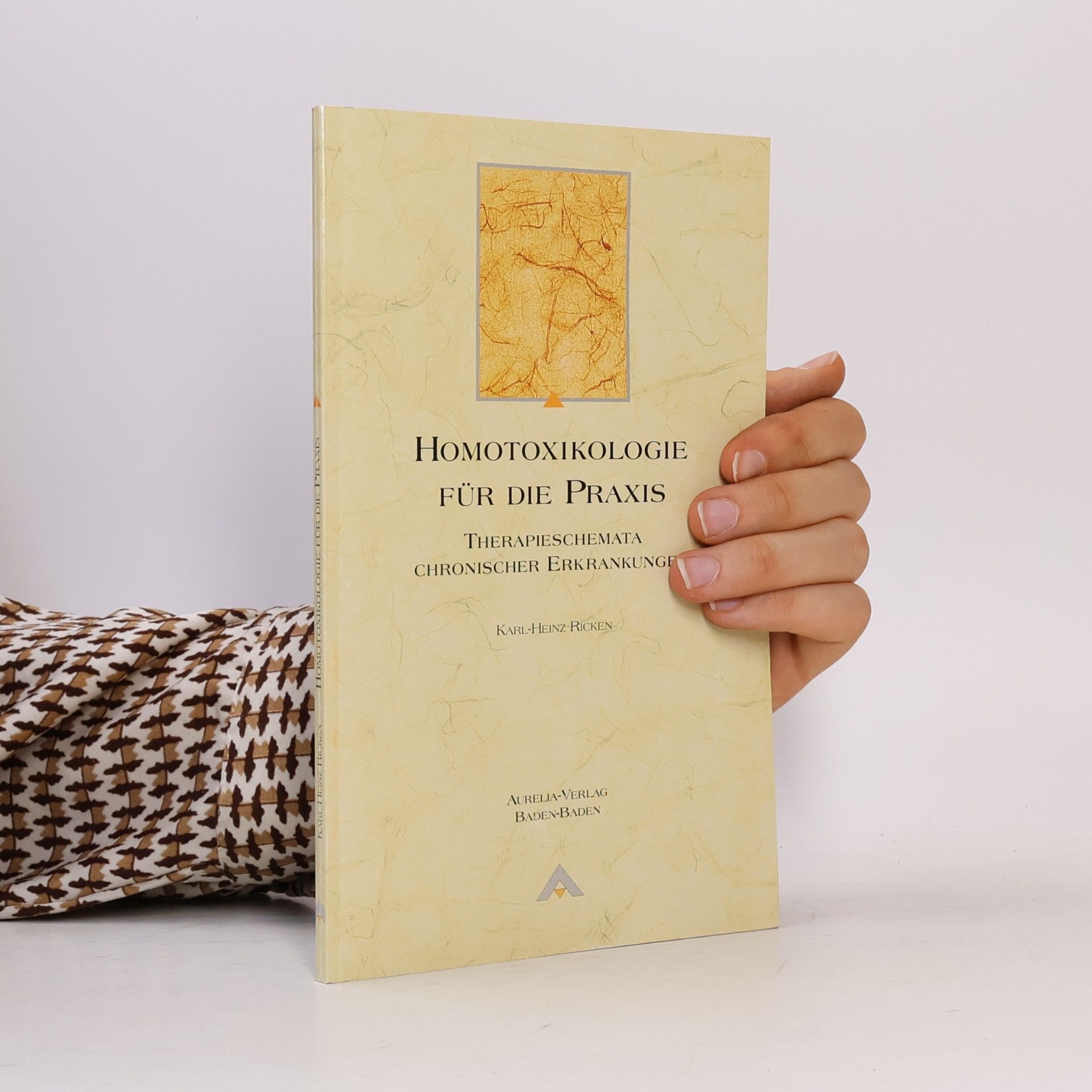 Karl Heinz Ricken Homotoxikologie für die Praxis - Therapieschemata chronischer Erkrankungen