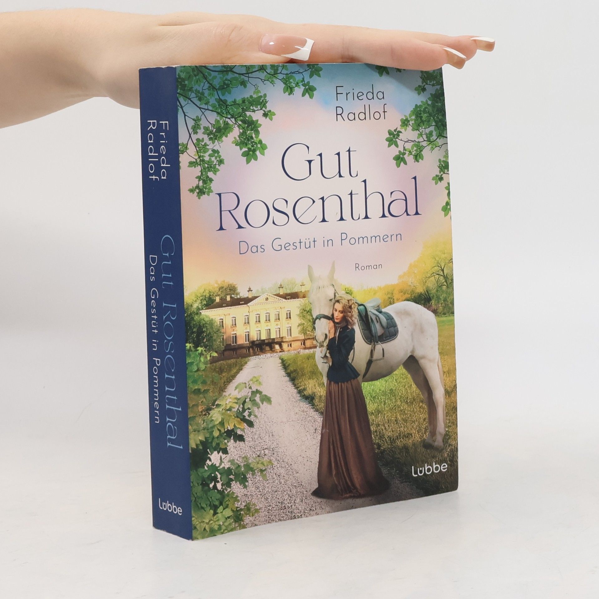 Frieda Radlof Gut Rosenthal - Das Gestüt in Pommern