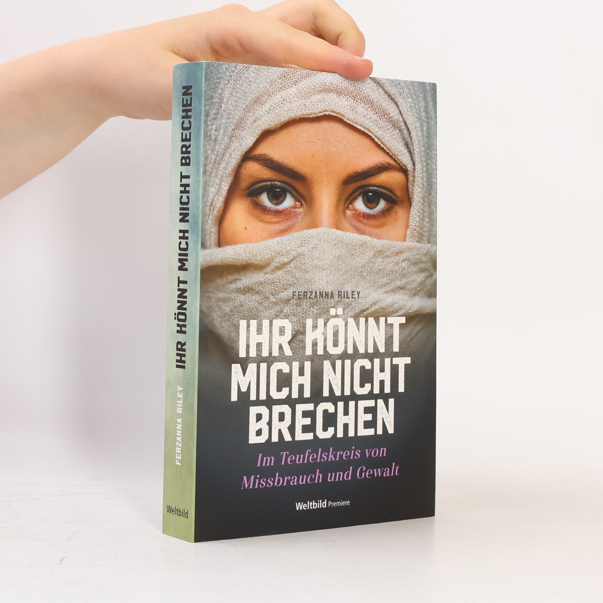 Ferzanna Riley Ihr könnt mich nicht brechen