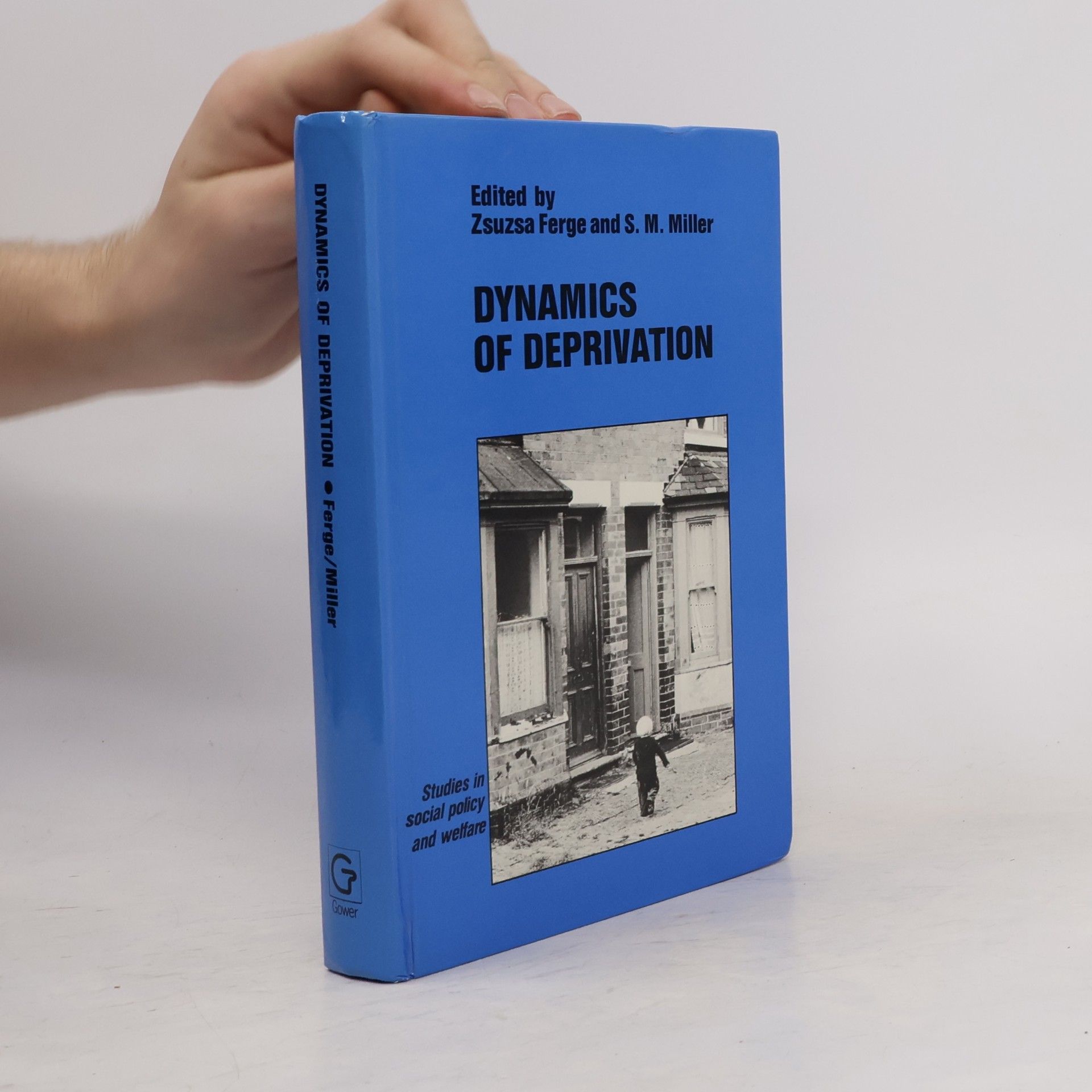 M. S. Miller Studies in Social Policy and Welfare - 26: Dynamics of Deprivation