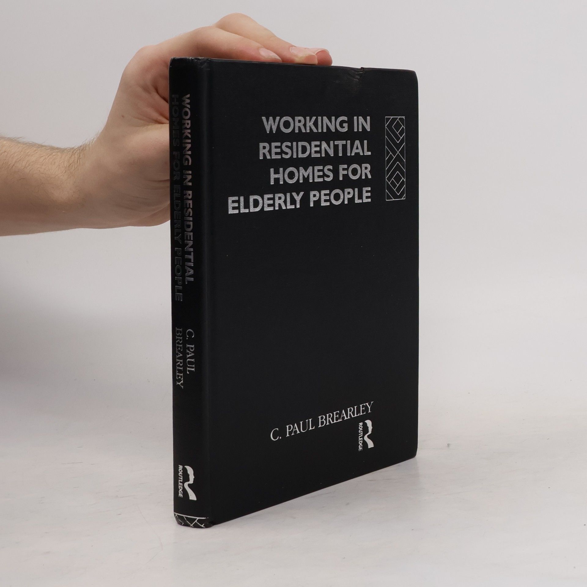 C. Paul Brearley Working in Residential Homes for Elderly People