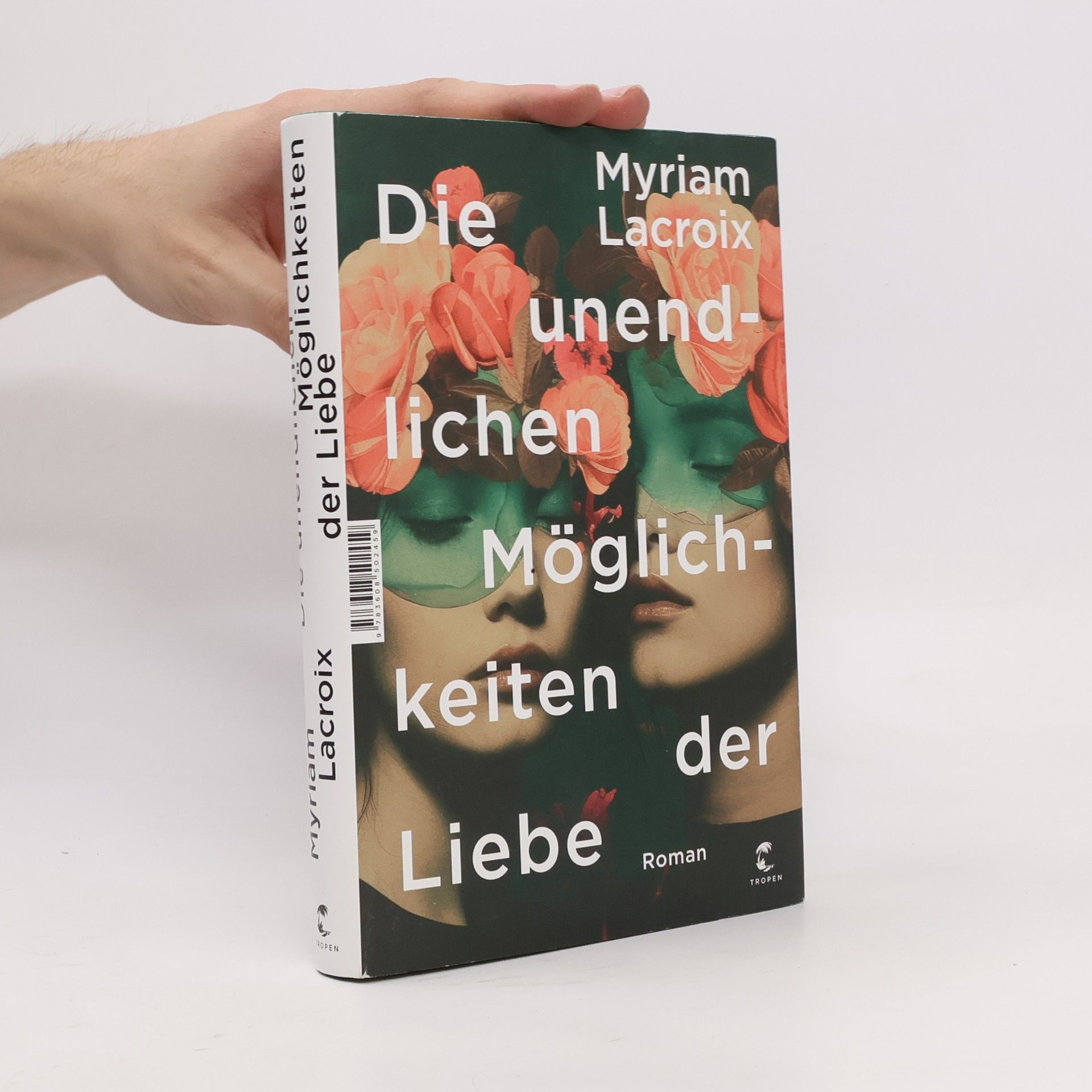 Myriam Lacroix Die unendlichen Möglichkeiten der Liebe. Roman