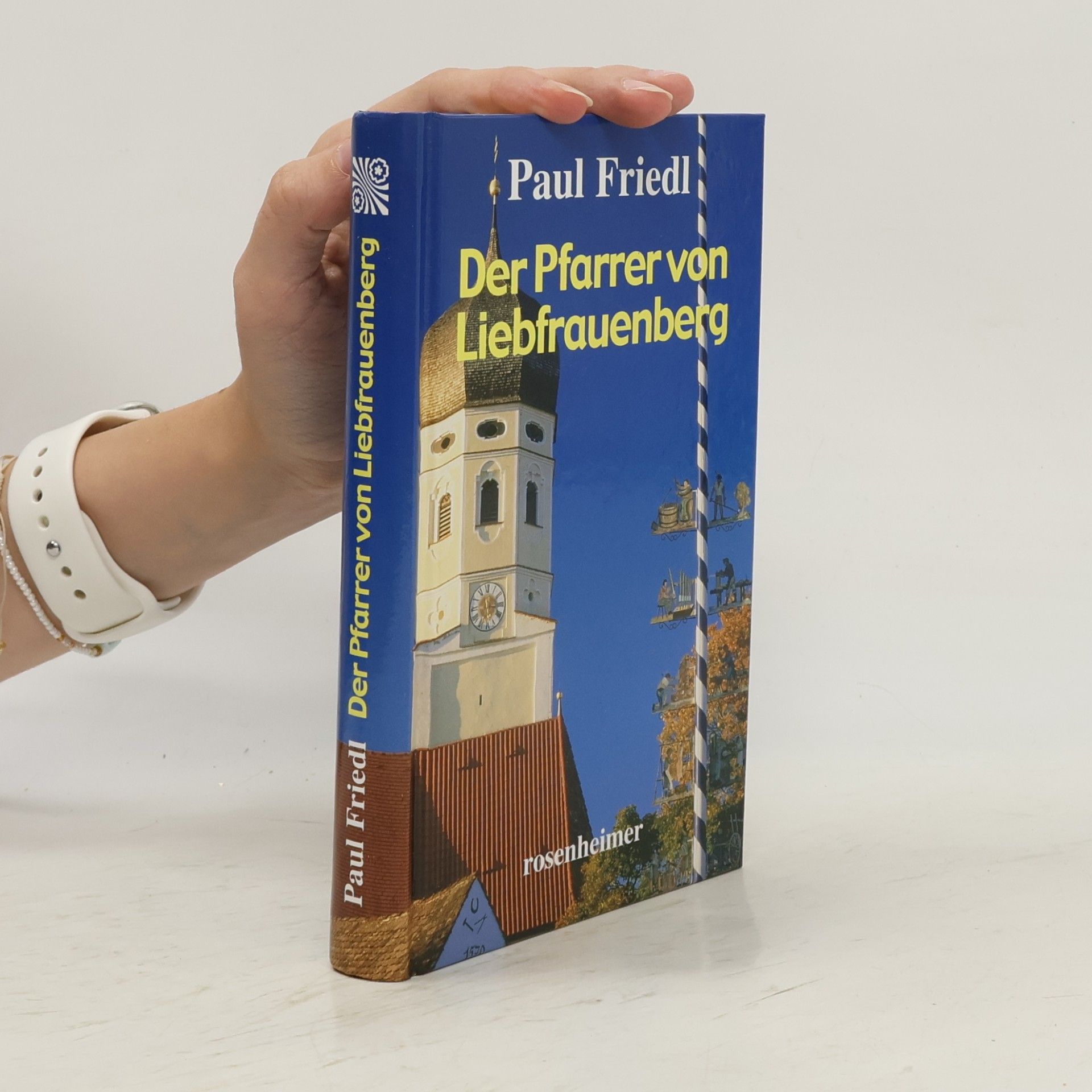 Paul Friedl Der Pfarrer von Liebfrauenberg