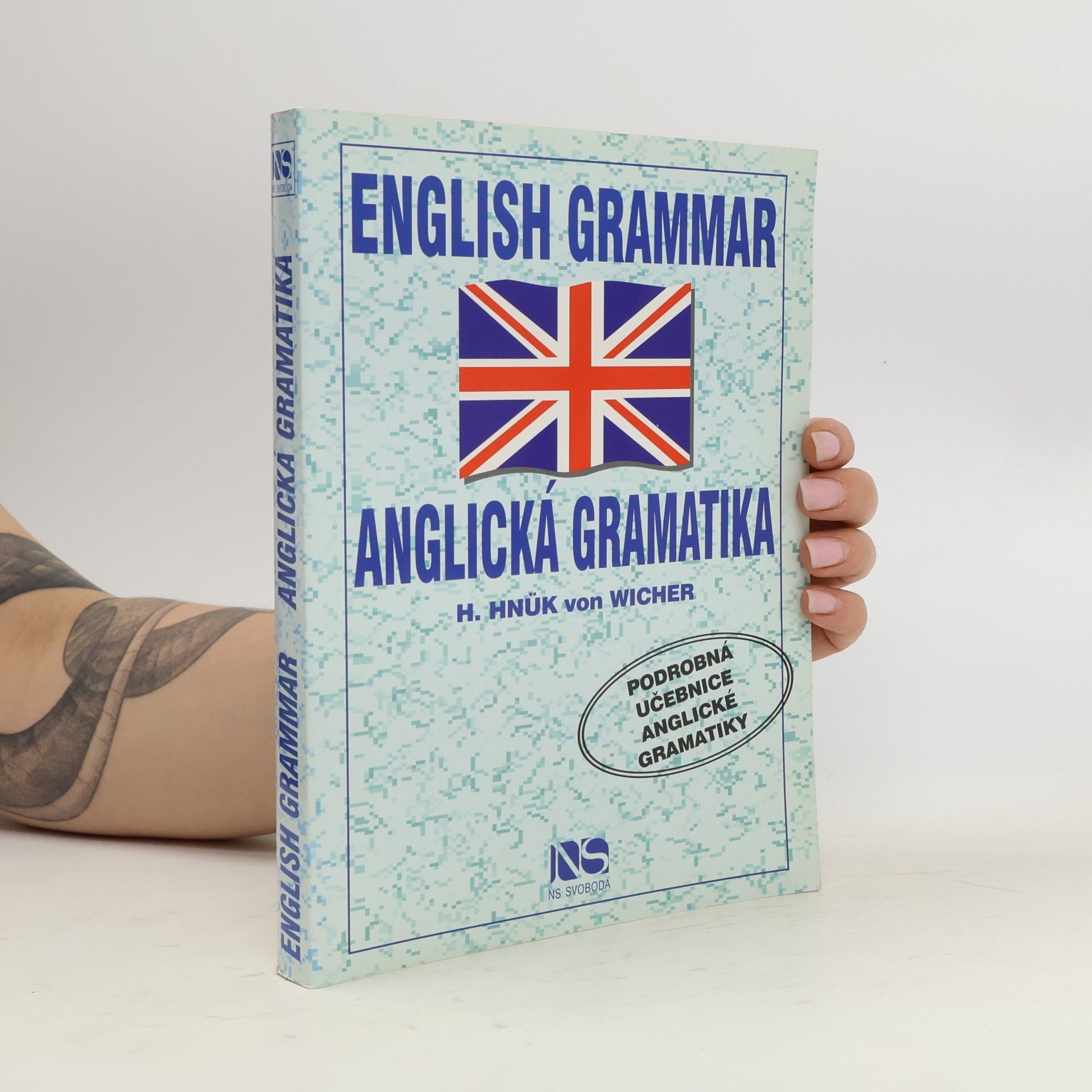 Helena Hnük von Wicher English Grammar - Anglická gramatika: Podrobná učebnice anglické gramatiky