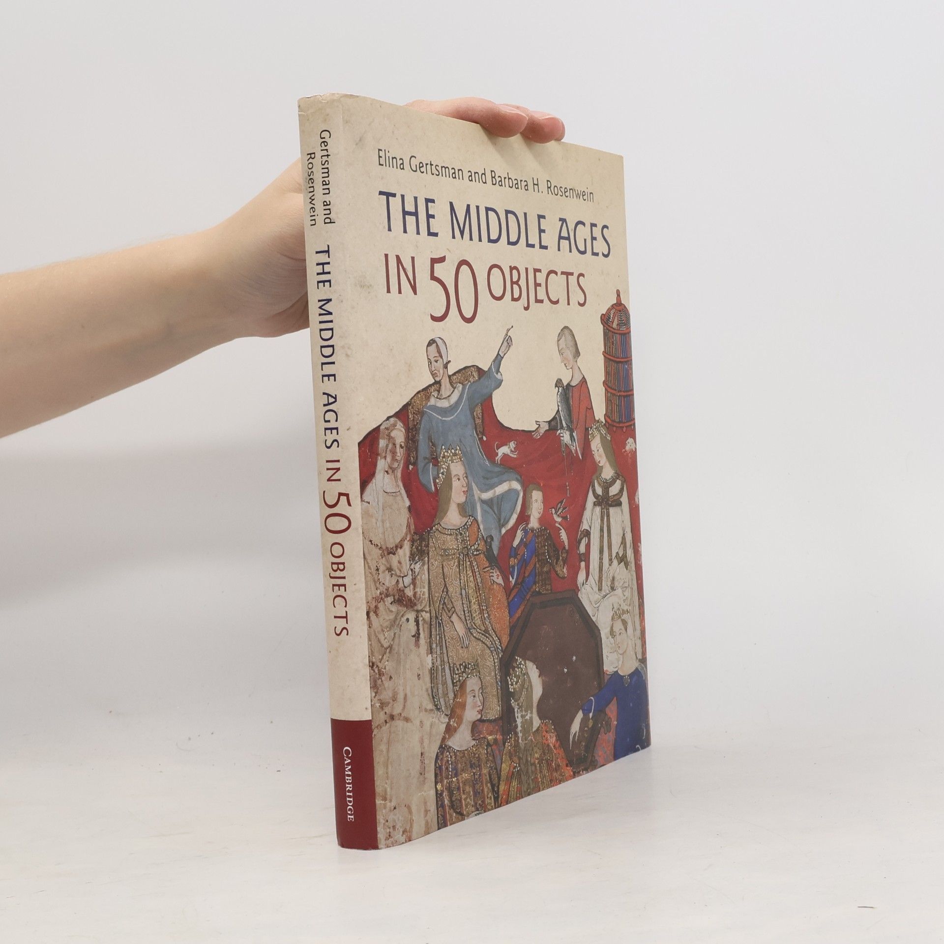 Elina Gertsman The Middle Ages in 50 Objects