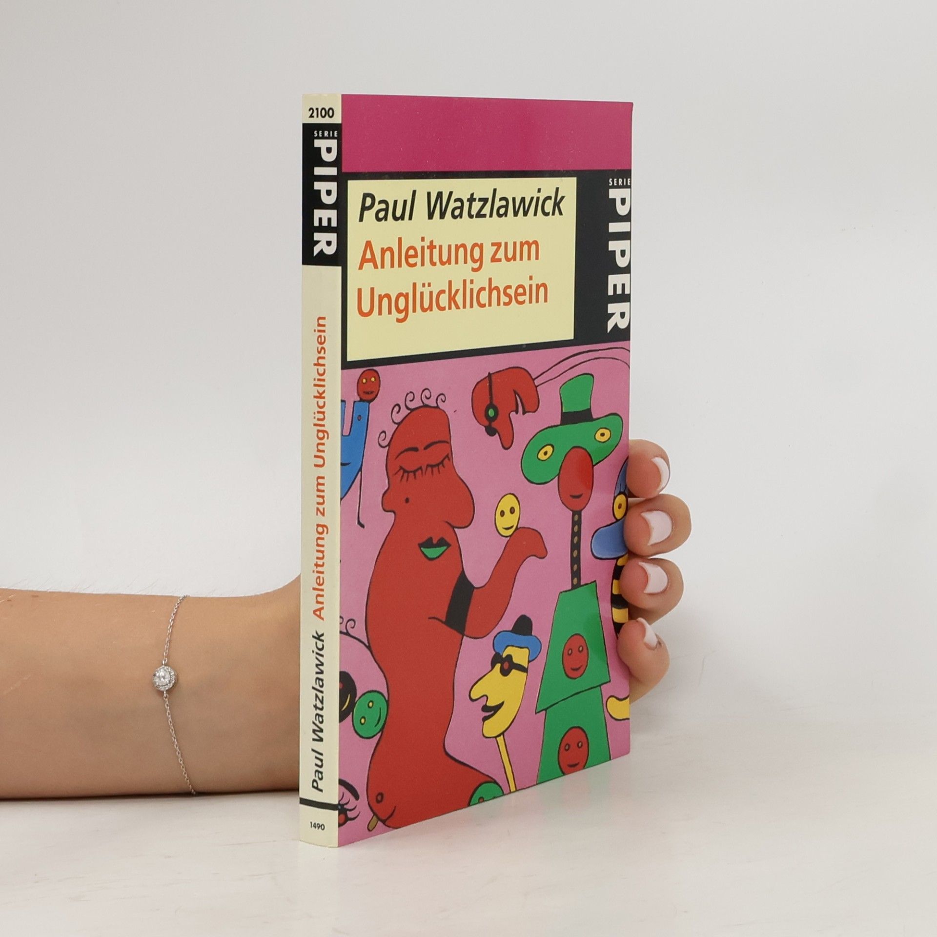 Paul Watzlawick Anleitung zum Unglücklichsein.