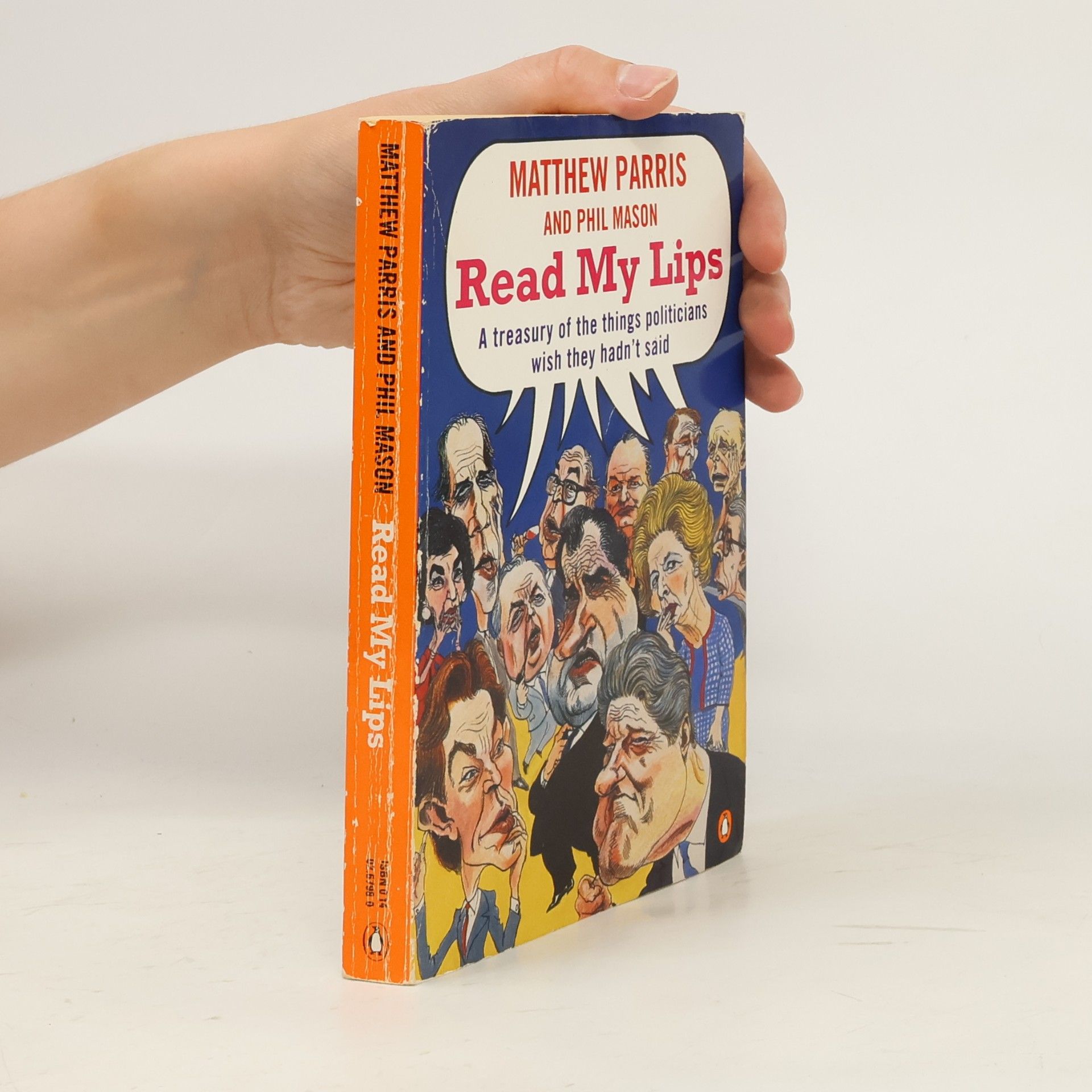 PHIL MASON' 'MATTHEW PARRIS Read My Lips - A Treasury Of The Things Politicians Wish They Hadn't Said