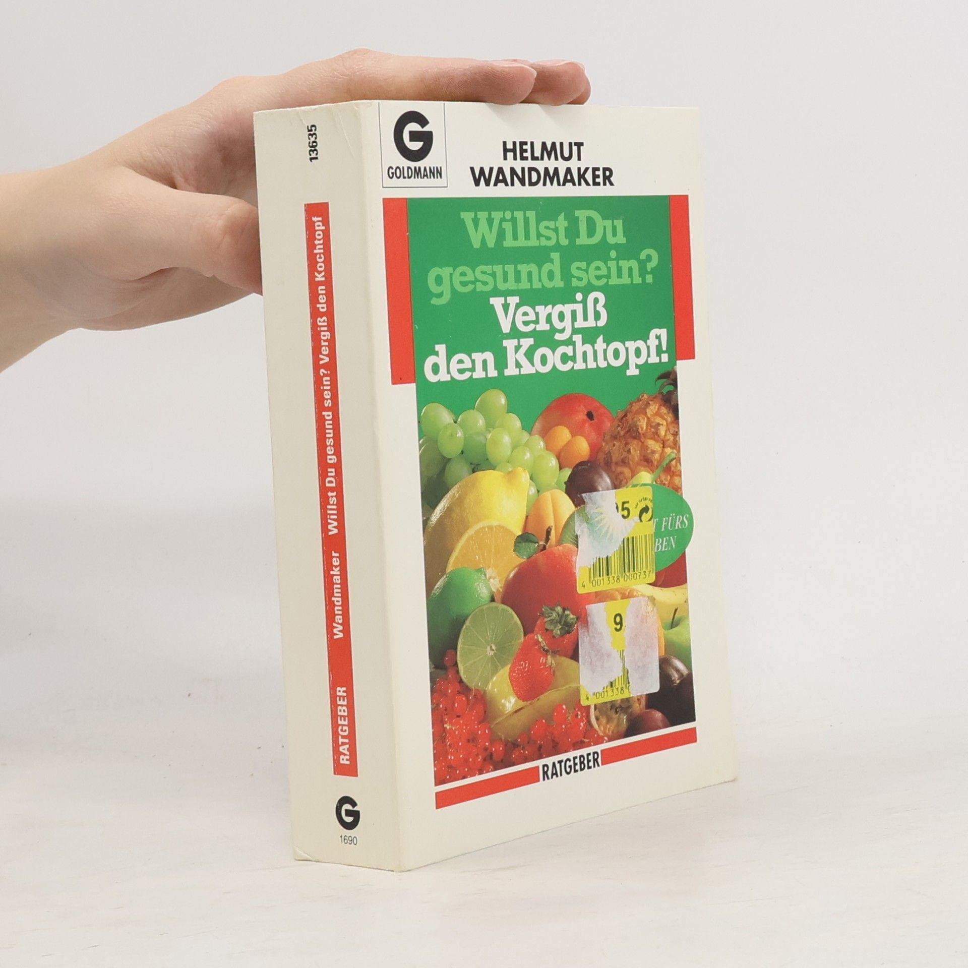 Helmut Wandmaker Willst Du gesund sein? Vergiss den Kochtopf!