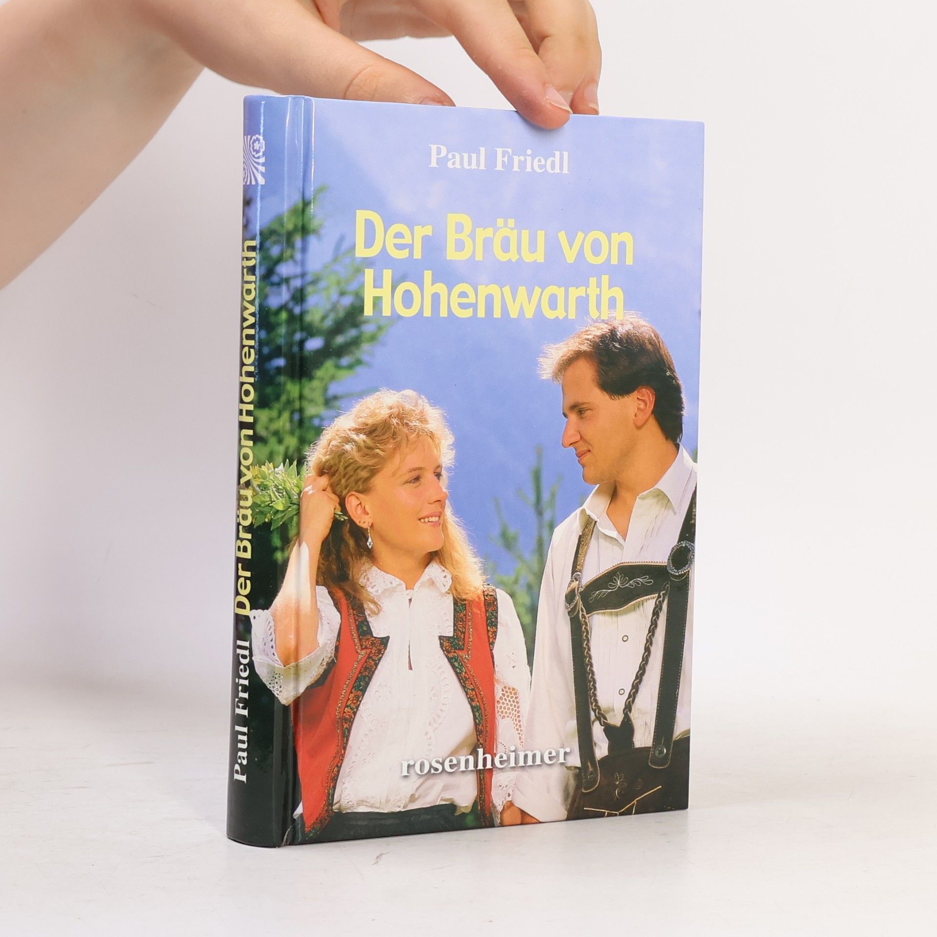 Paul Friedl Der Bräu von Hohenwarth