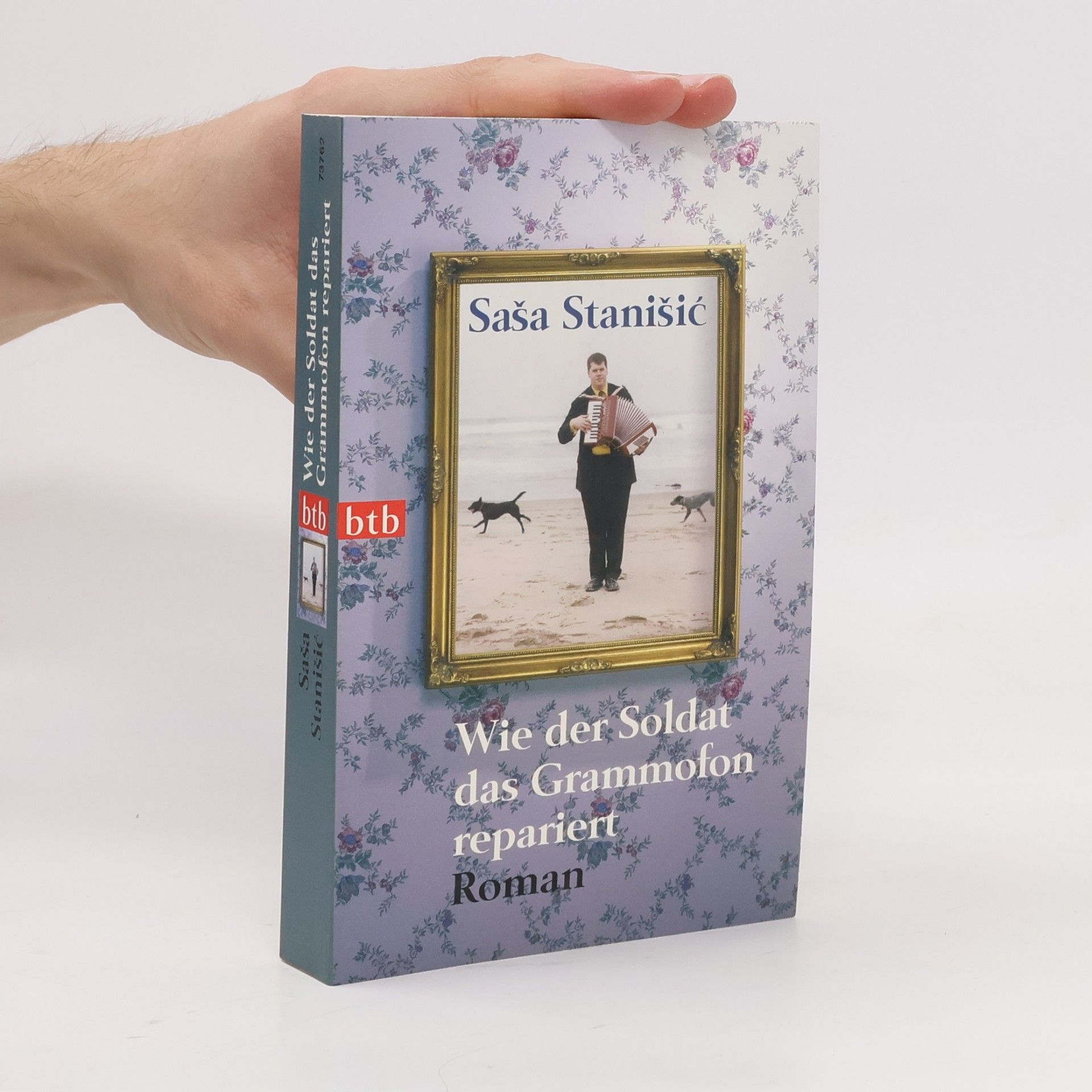 Saša Stanišić Wie der Soldat das Grammofon repariert