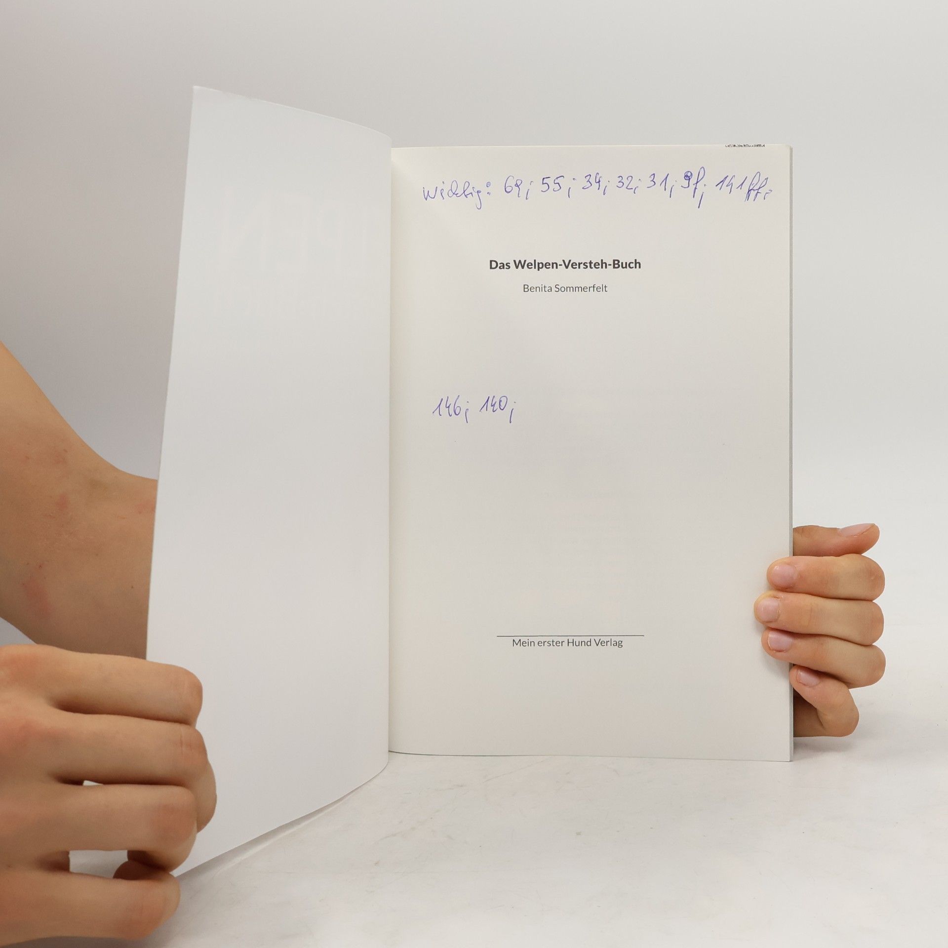 Benita Sommerfeldt Das Welpen-Versteh-Buch: liebevolle und konsequente Welpenerziehung für entspannten Alltag und vertrauensvolle Bindung. Speziell für deinen ersten Hund!