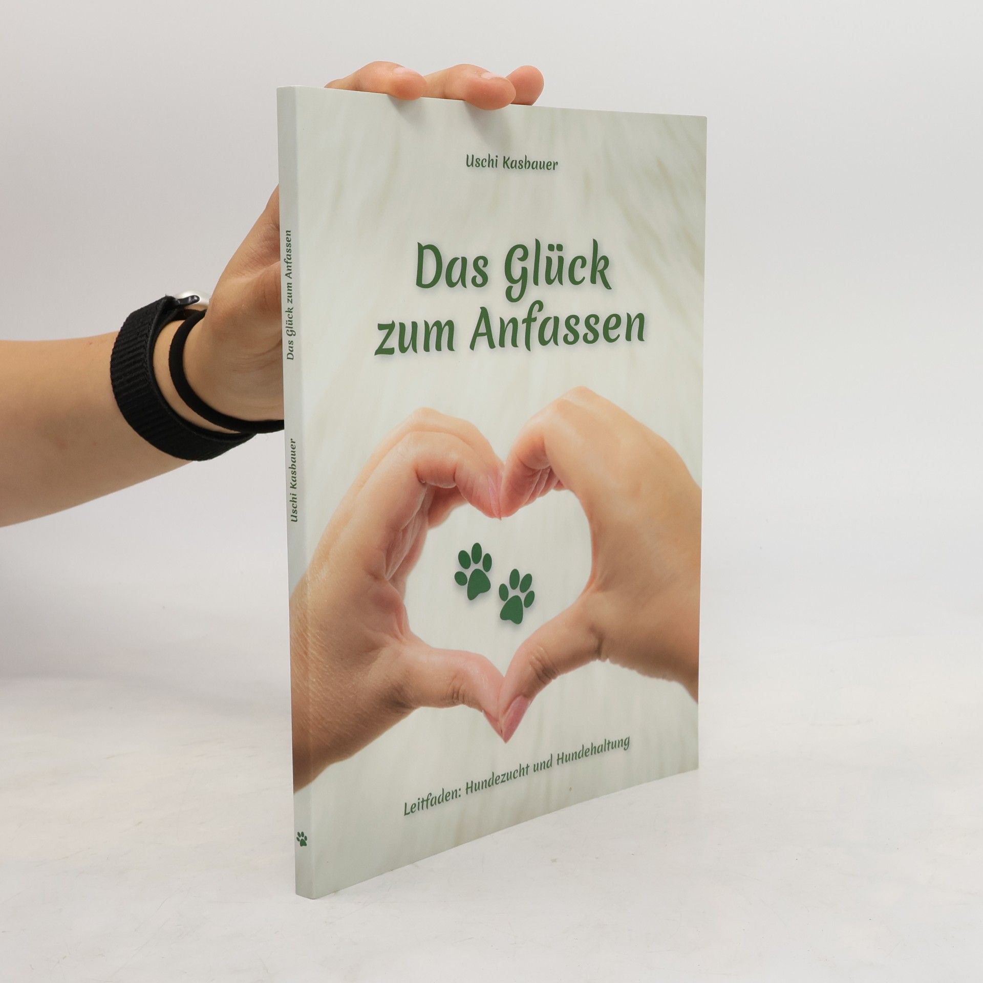 Uschi Kasbouer Das Glück zum Anfassen