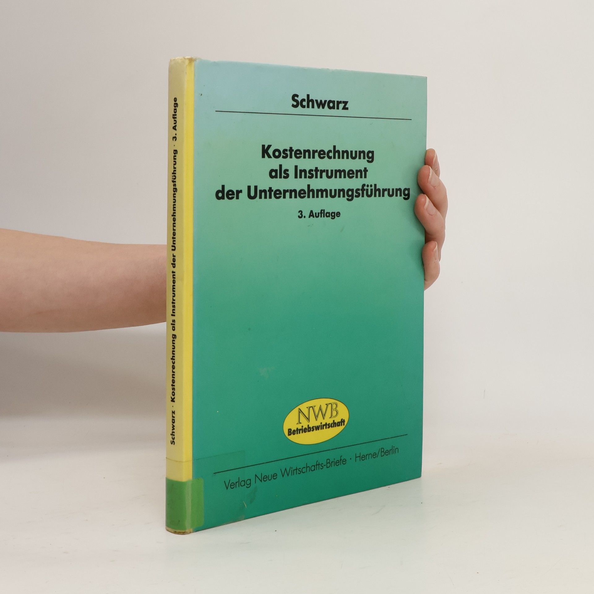 Horst Schwarz Kostenrechnung als Instrument der Unternehmungsführung - 3. Auflage