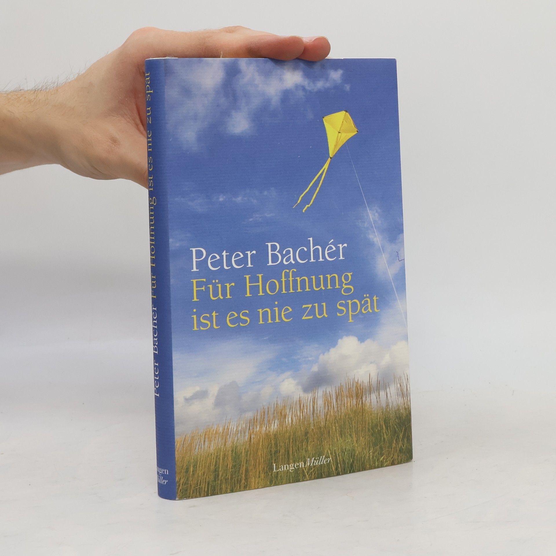 Peter Bachér Für Hoffnung ist es nie zu spät