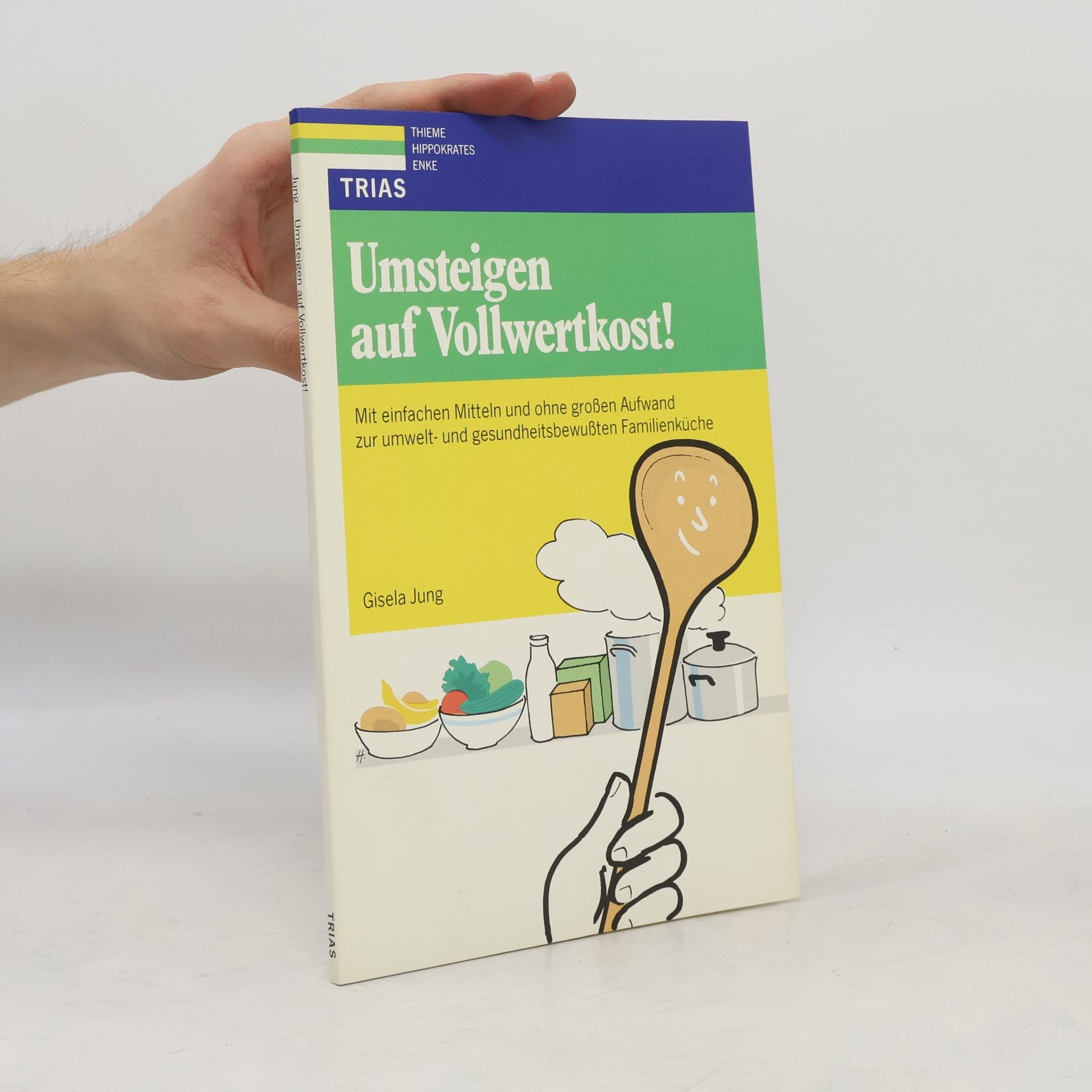 Gisela Jung Umsteigen auf Vollwertkost