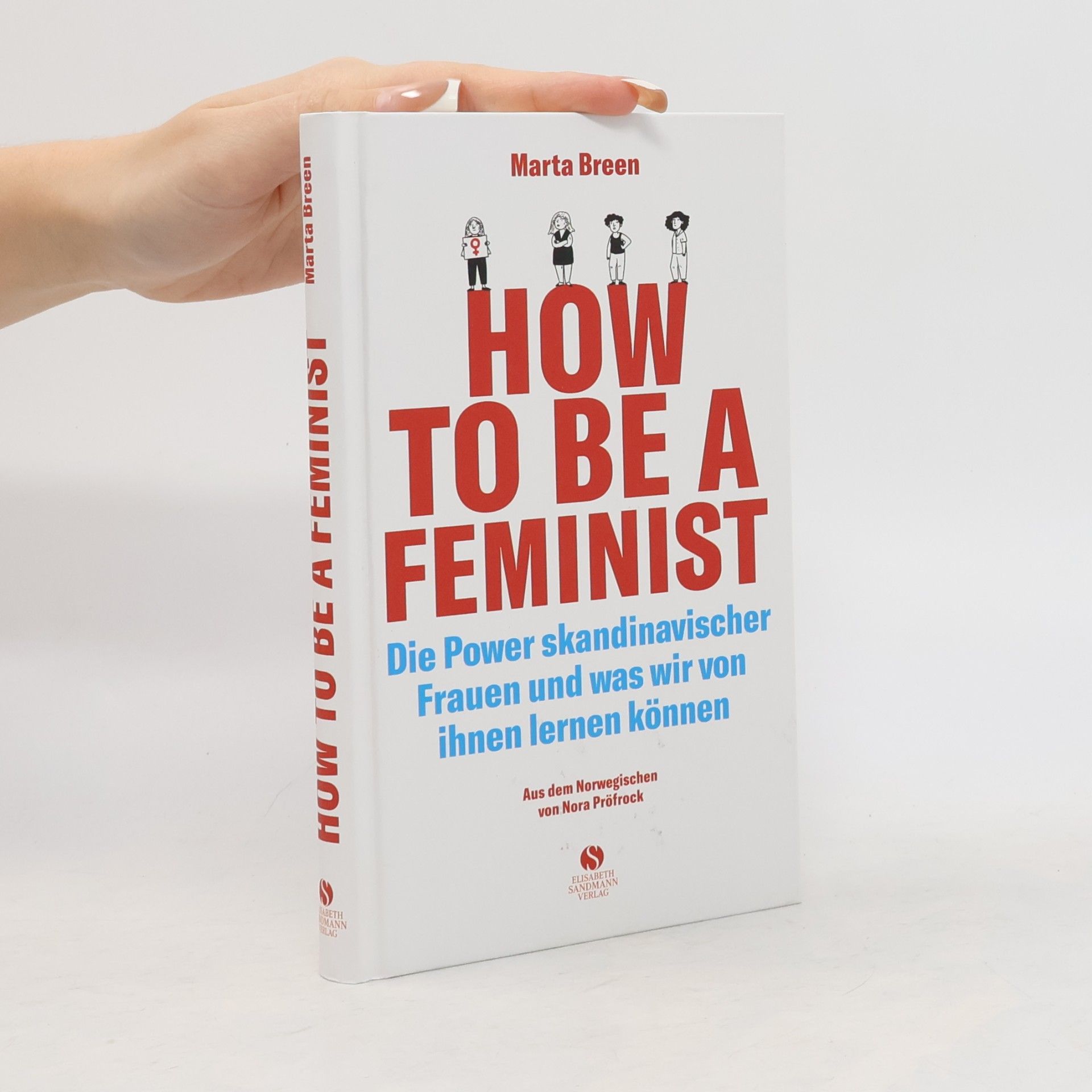 How To Be A Feminist - Die Power skandinavischer Frauen und was wir von ihnen lernen können