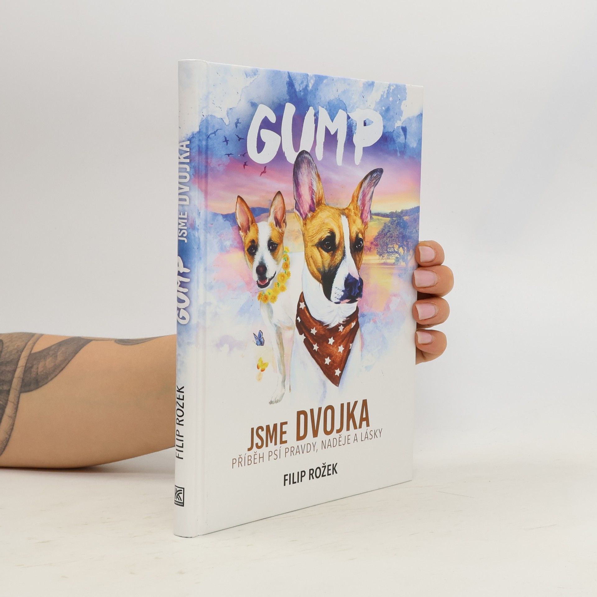 Filip Rozek Gump jsme dvojka: Příběh psí pravdy, naděje a lásky