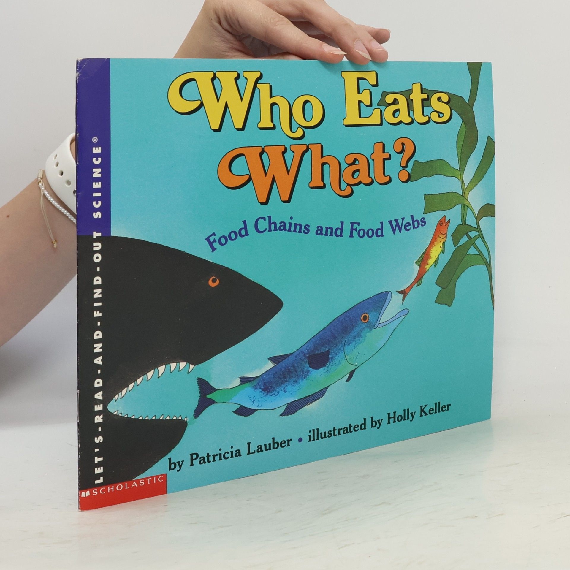 Patricia Lauber Let's-Read-And-Find-Out Science: Who Eats What?