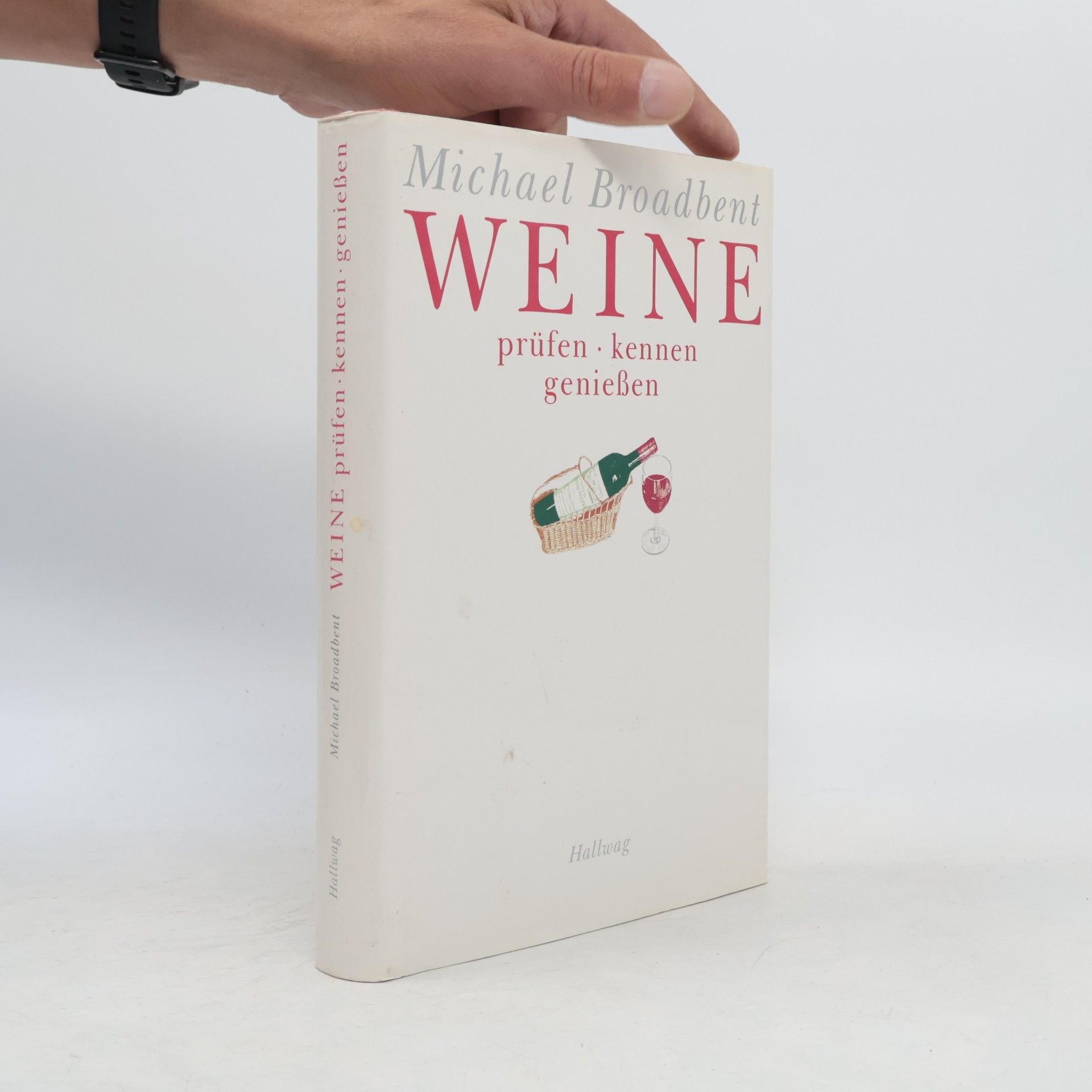 Weine prüfen, kennen, geniessen