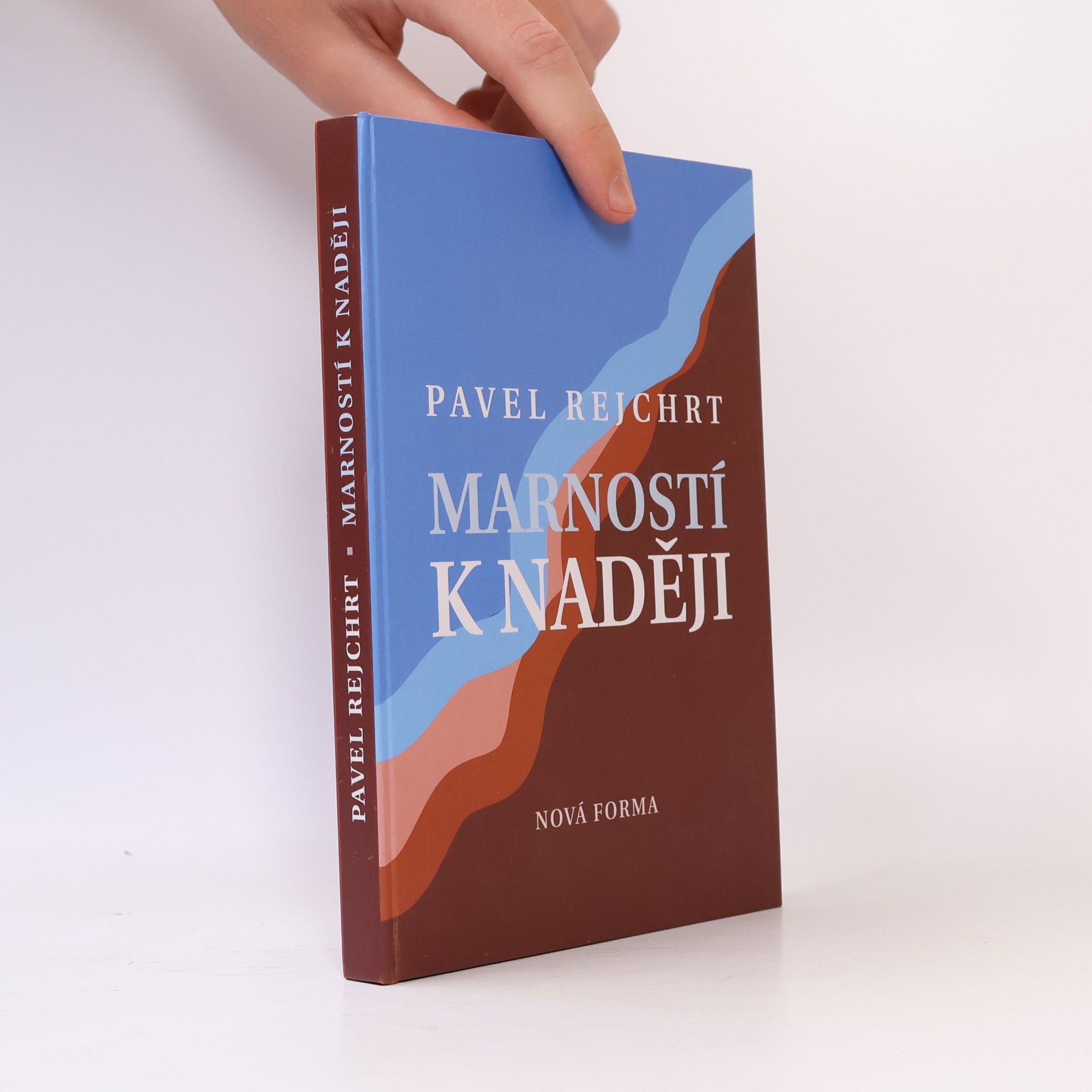 Pavel Rejchrt Marností k naději