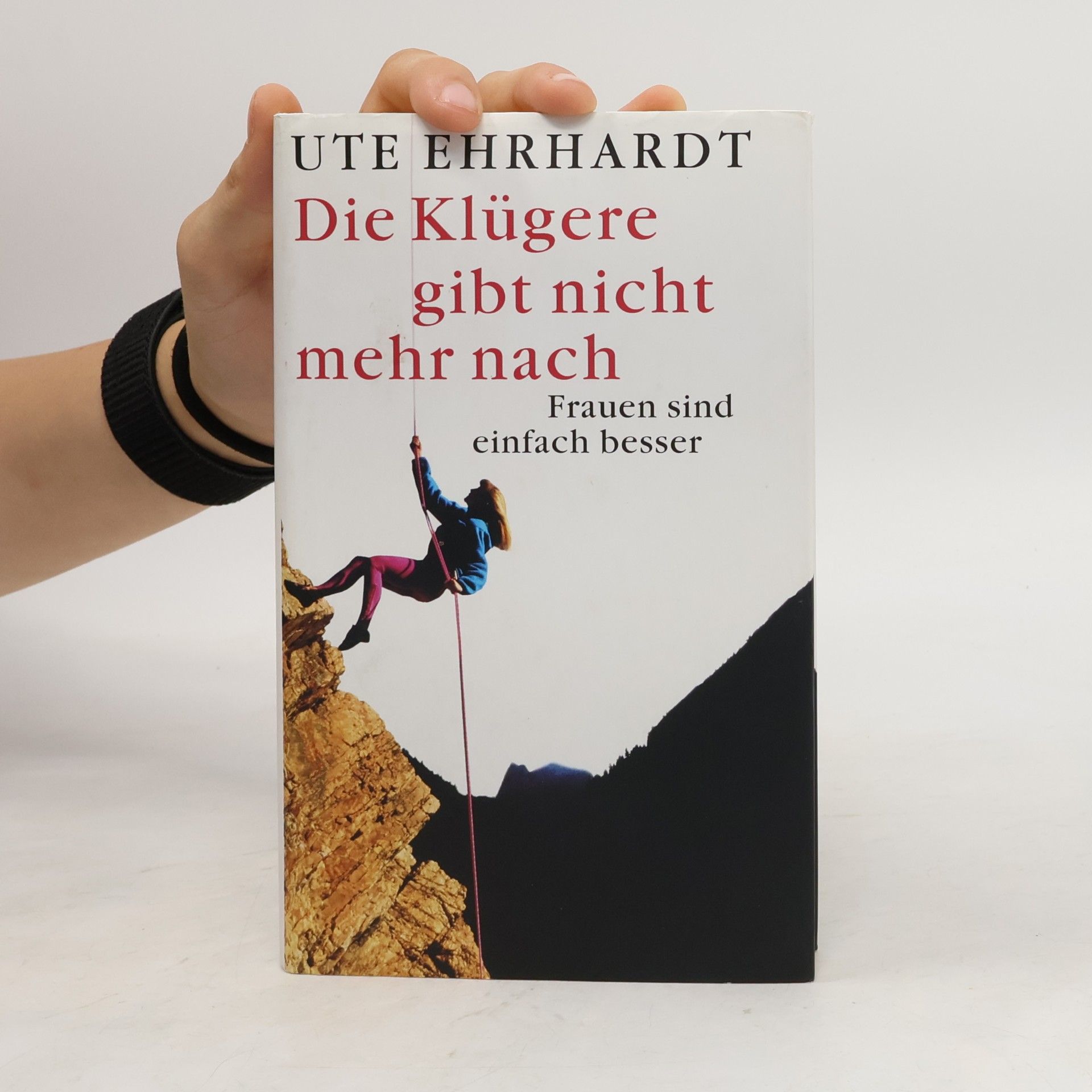 Ute Ehrhardt Die Klügere gibt nicht mehr nach