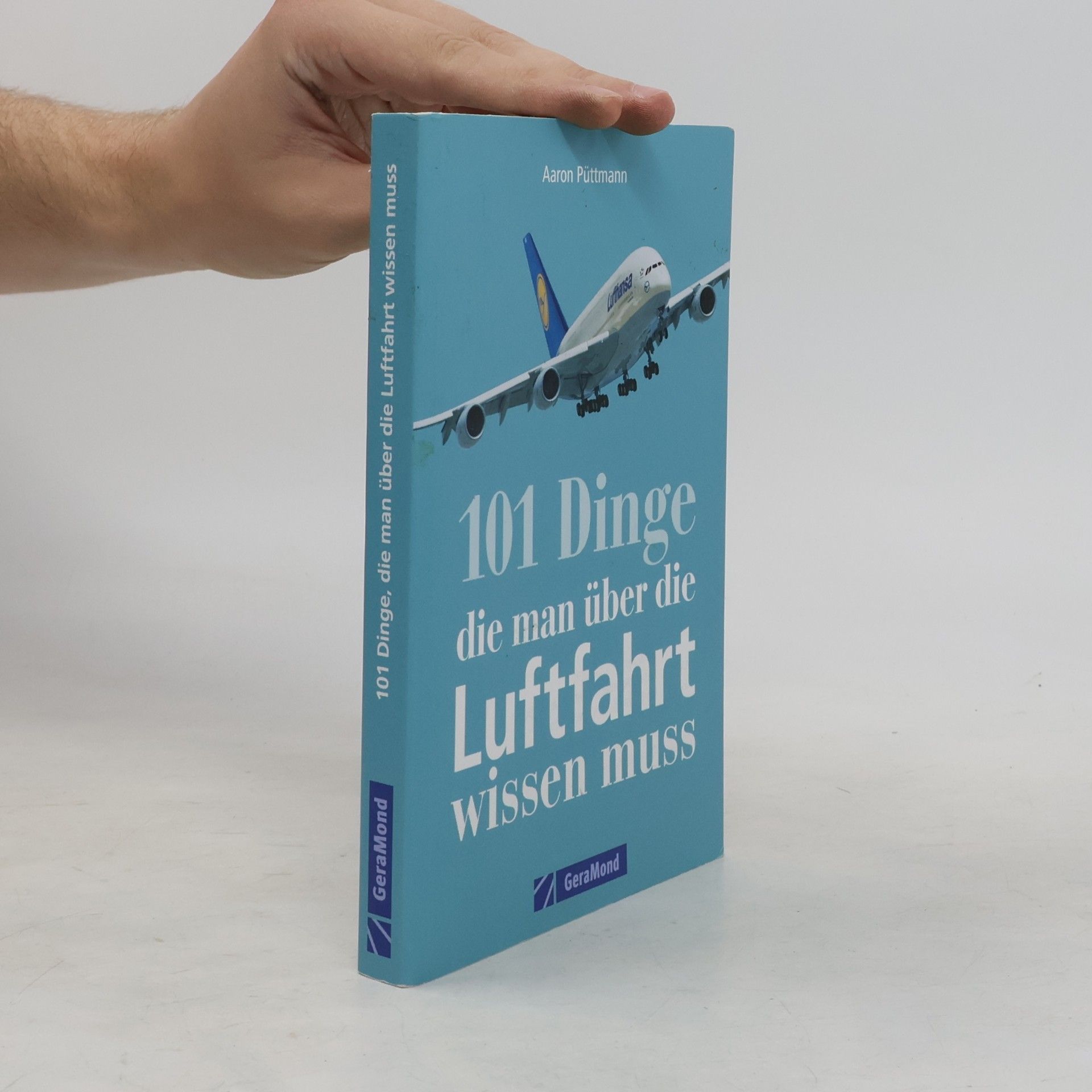 Aaron Püttmann 101 Dinge, die man über die Luftfahrt wissen muss