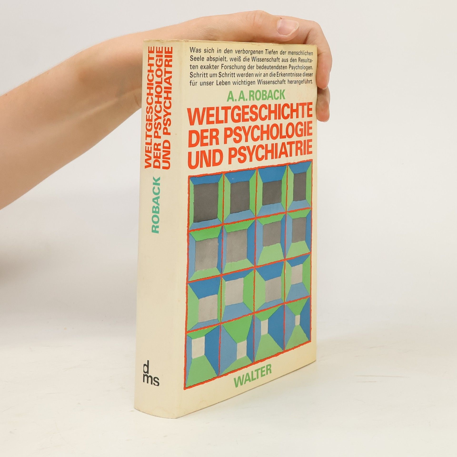 A. A. Roback Weltgeschichte der Psychologie und Psychiatrie