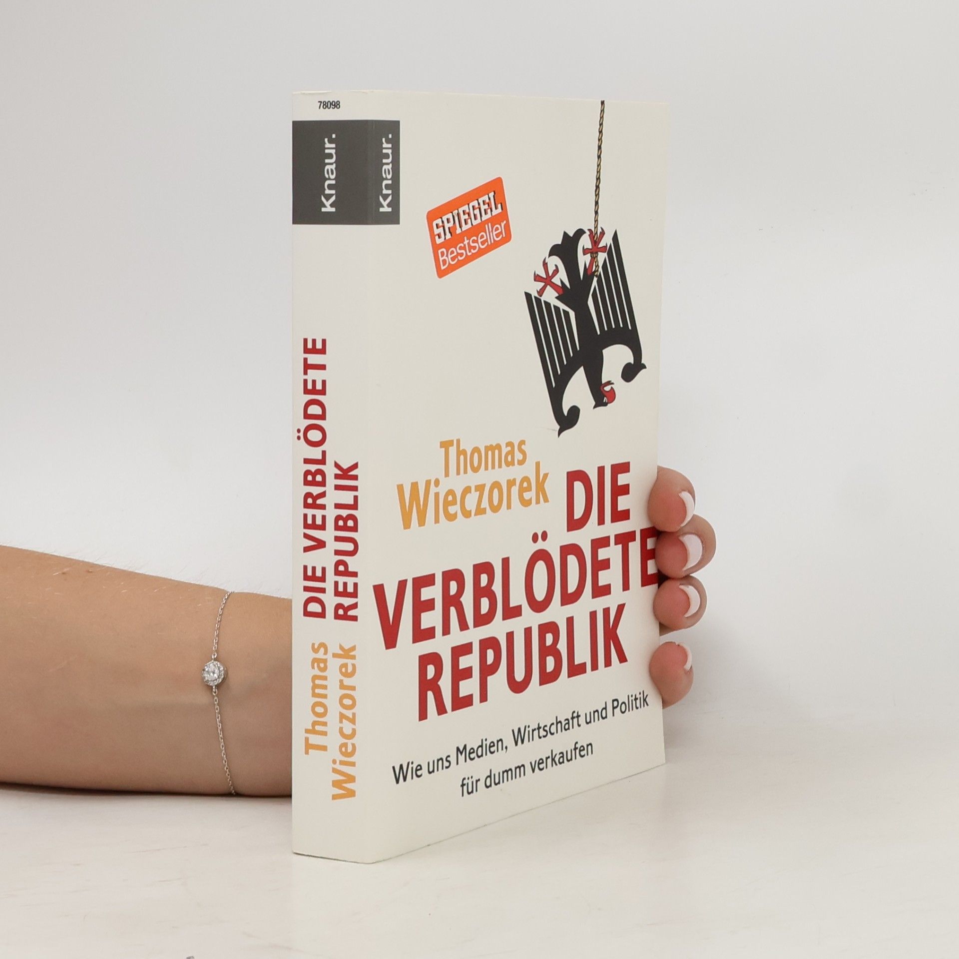 Thomas Wieczorek Die verblödete Republik: Wie uns Medien, Wirtschaft und Politik für dumm verkaufen