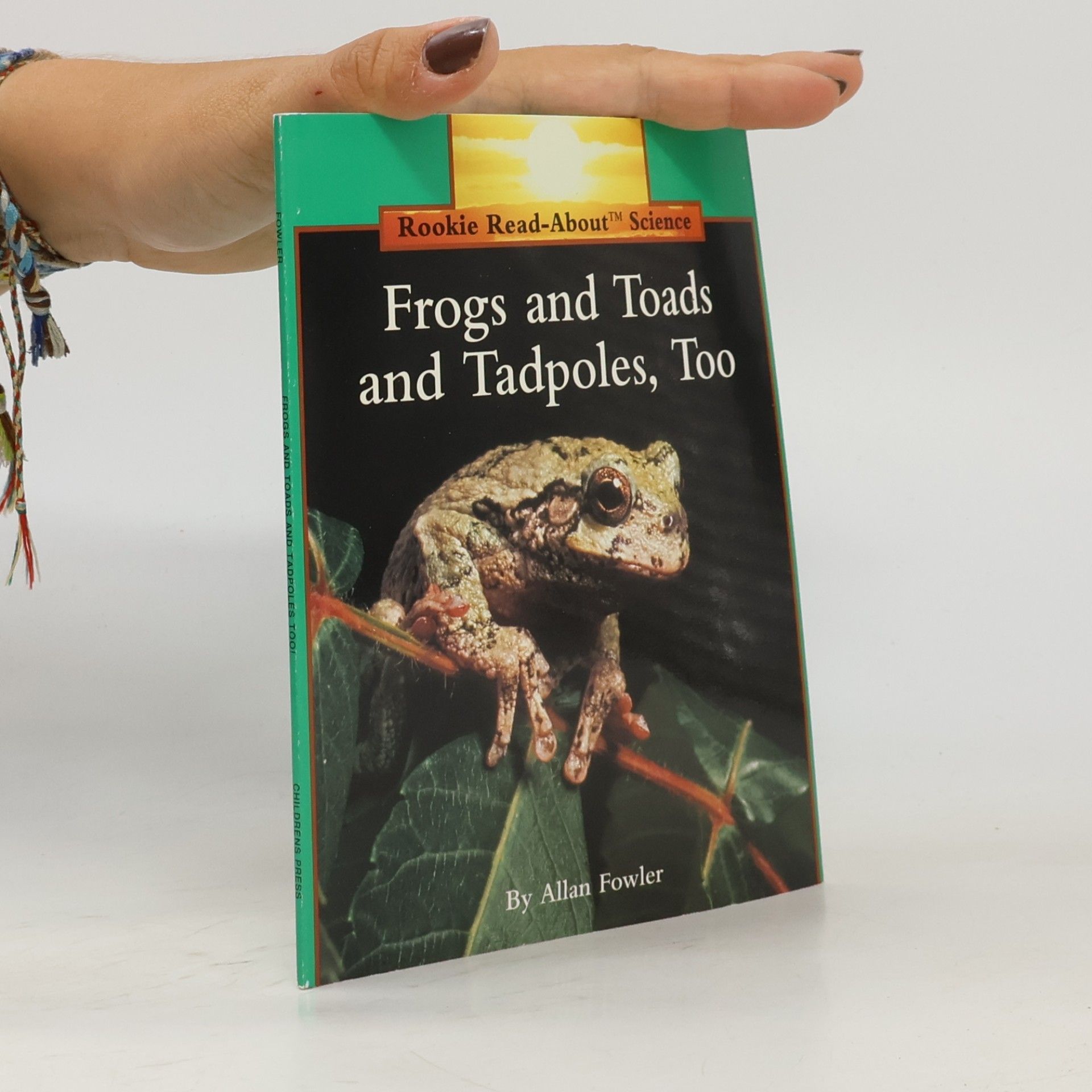 ALLAN FOWLER Frogs & Toads & Tadpoles Too