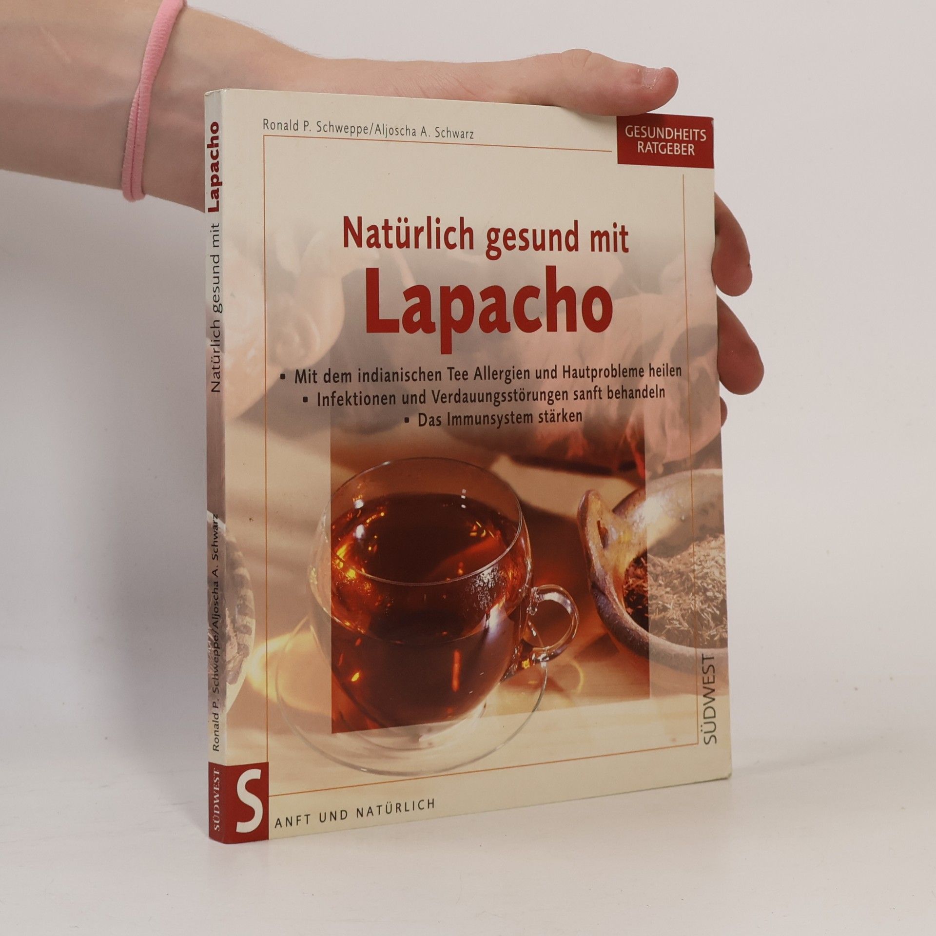 Ronald P. Schweppe Natürlich gesund mit Lapacho