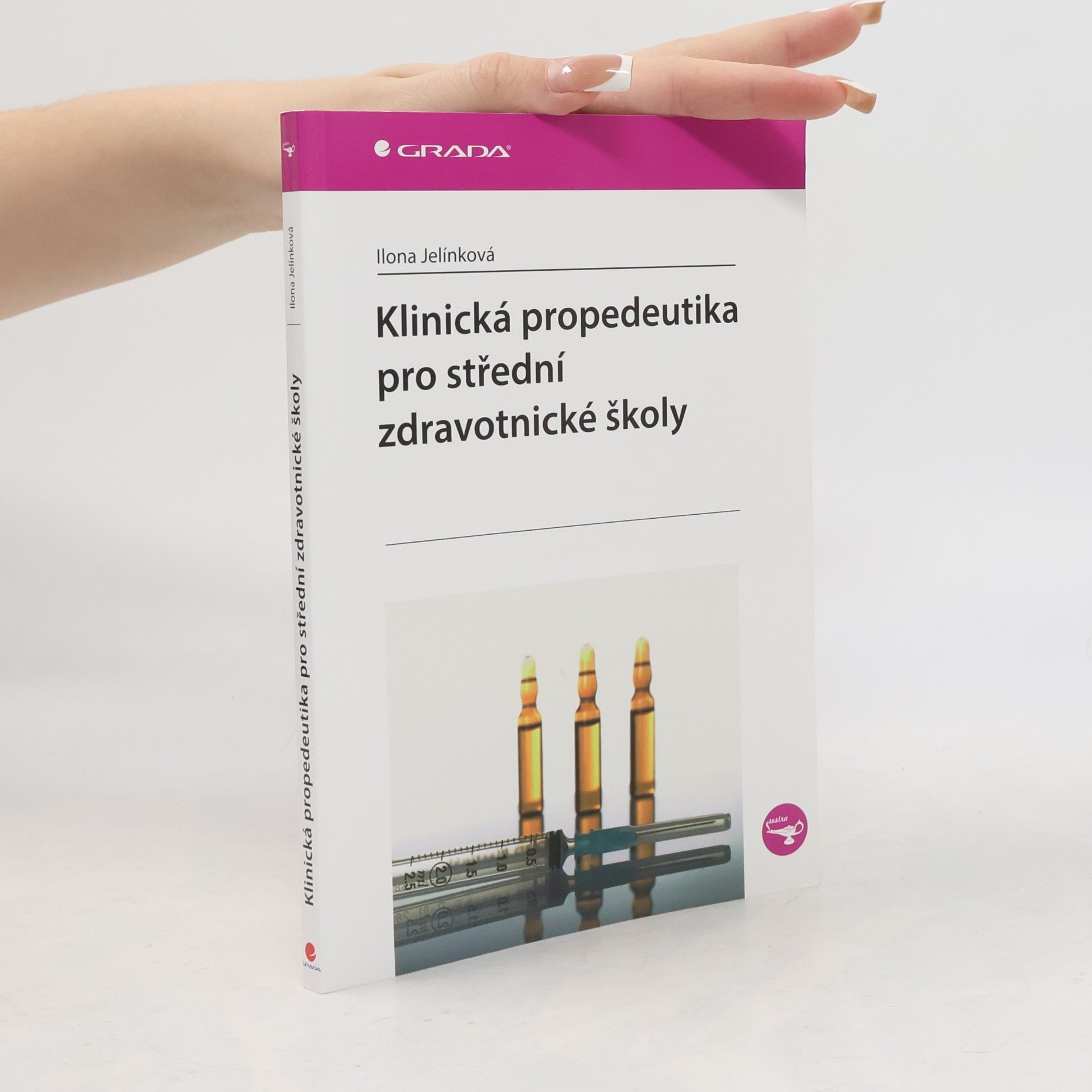 Ilona Jelínková Klinická propedeutika pro střední zdravotnické školy