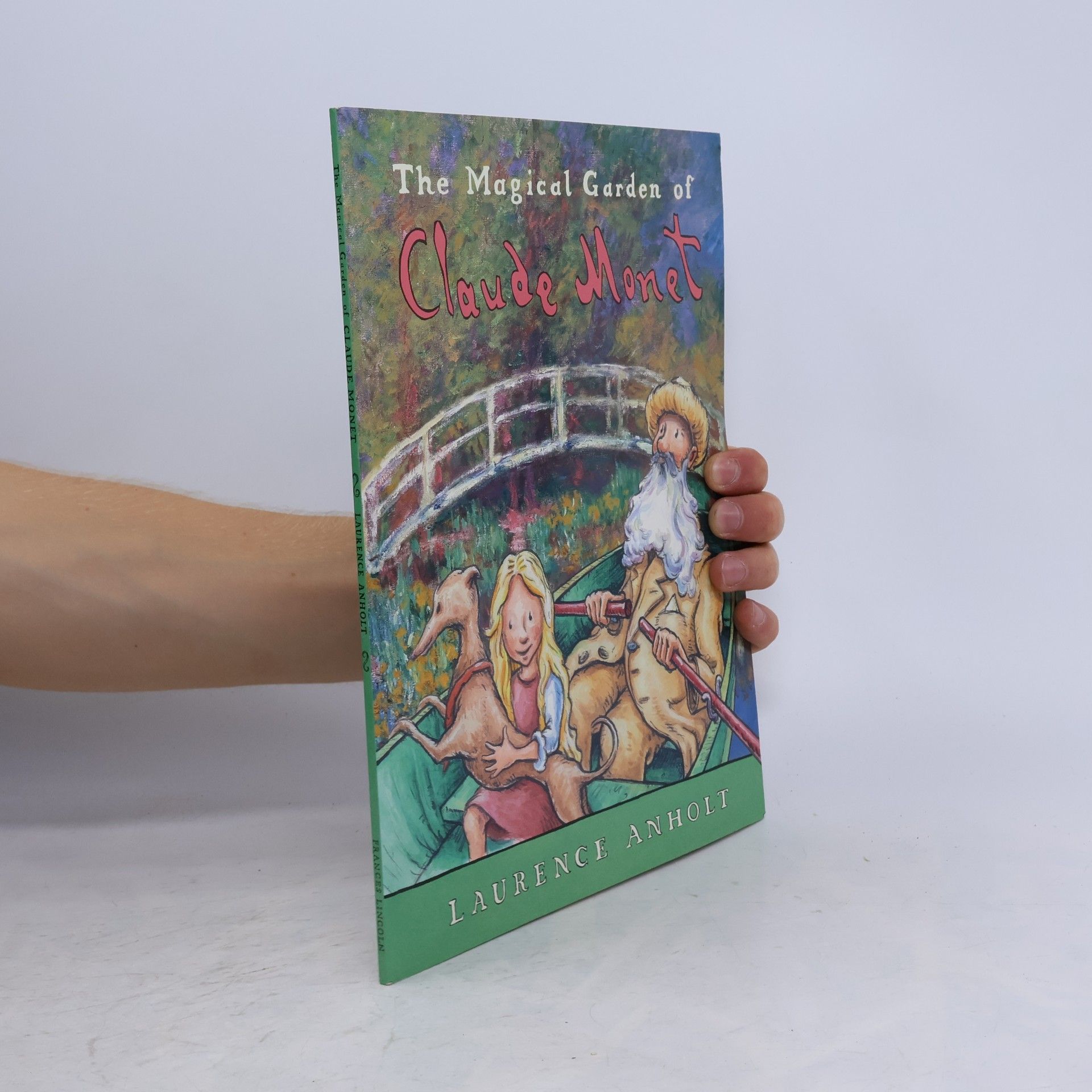 Laurence Anholt The Magical Garden of Claude Monet
