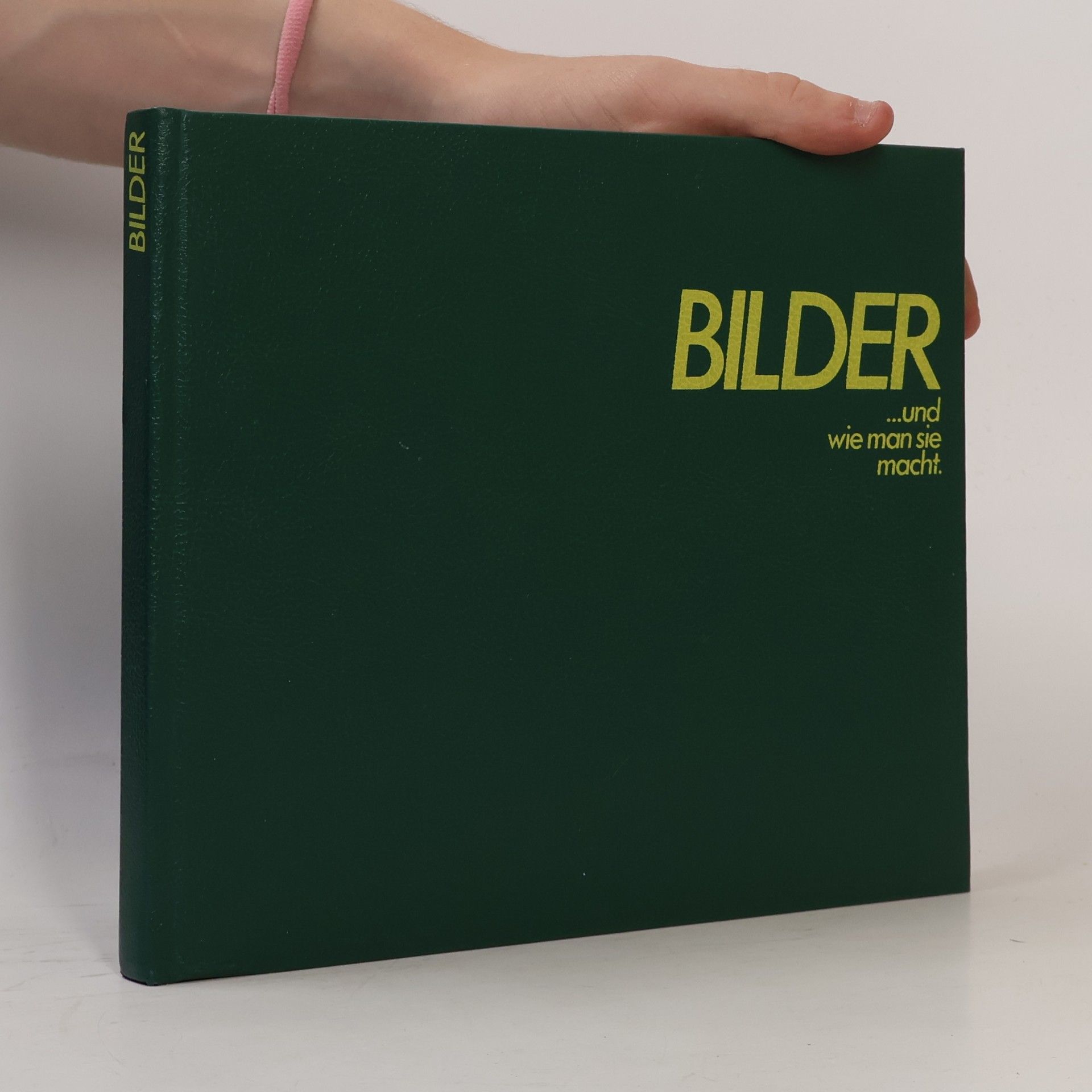 Autorenkollektiv Bilder...und wie man sie macht.