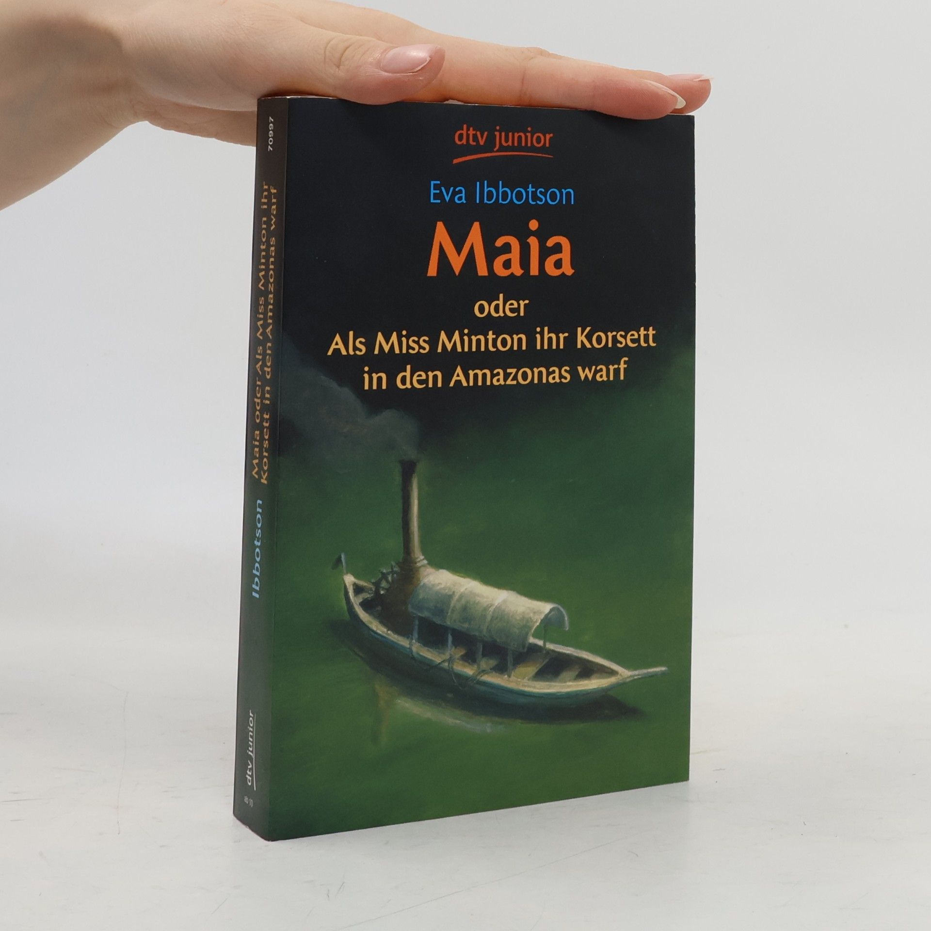Eva Ibbotson Maia oder Als Miss Minton ihr Korsett in den Amazonas warf