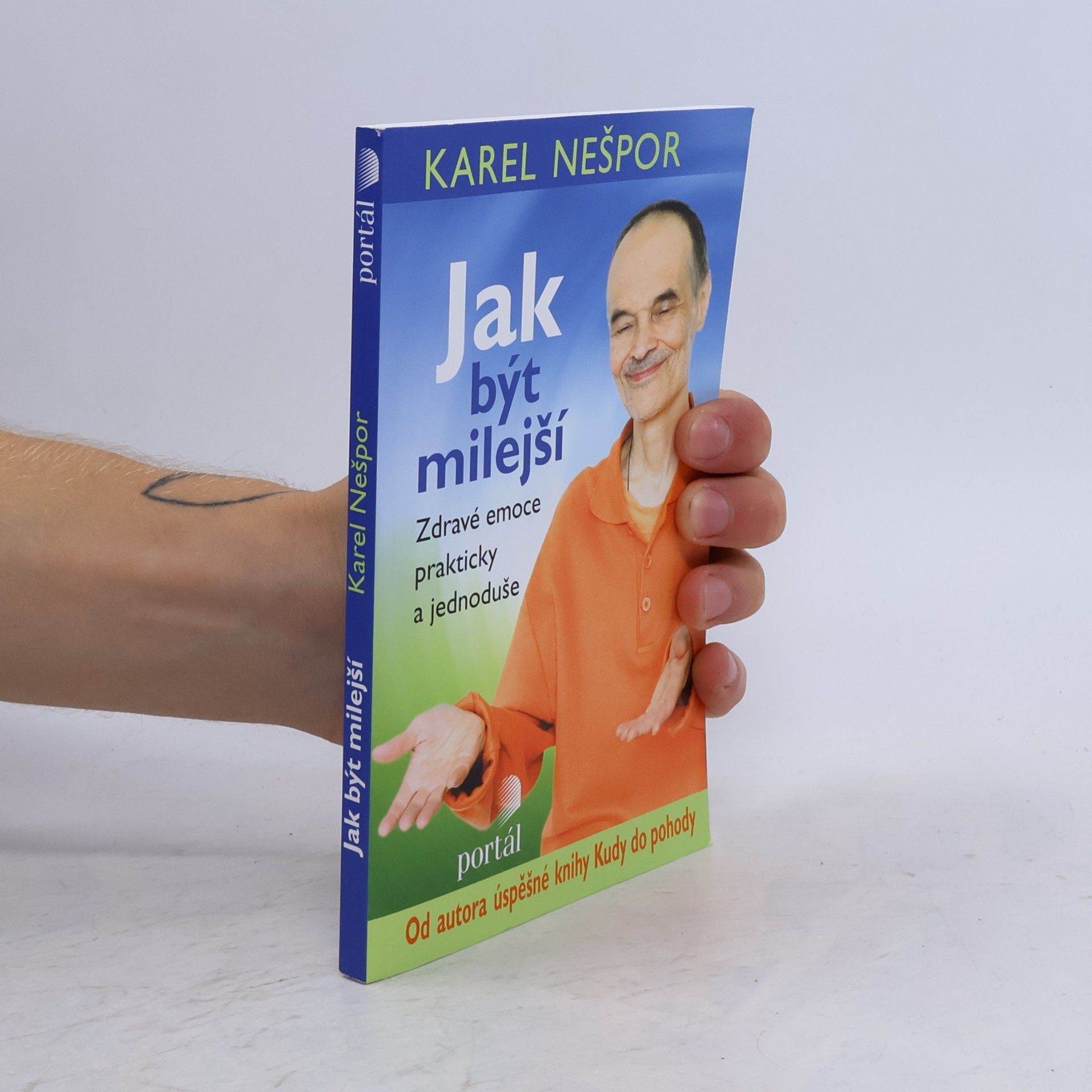Karel Nešpor Jak být milejší : zdravé emoce prakticky a jednoduše