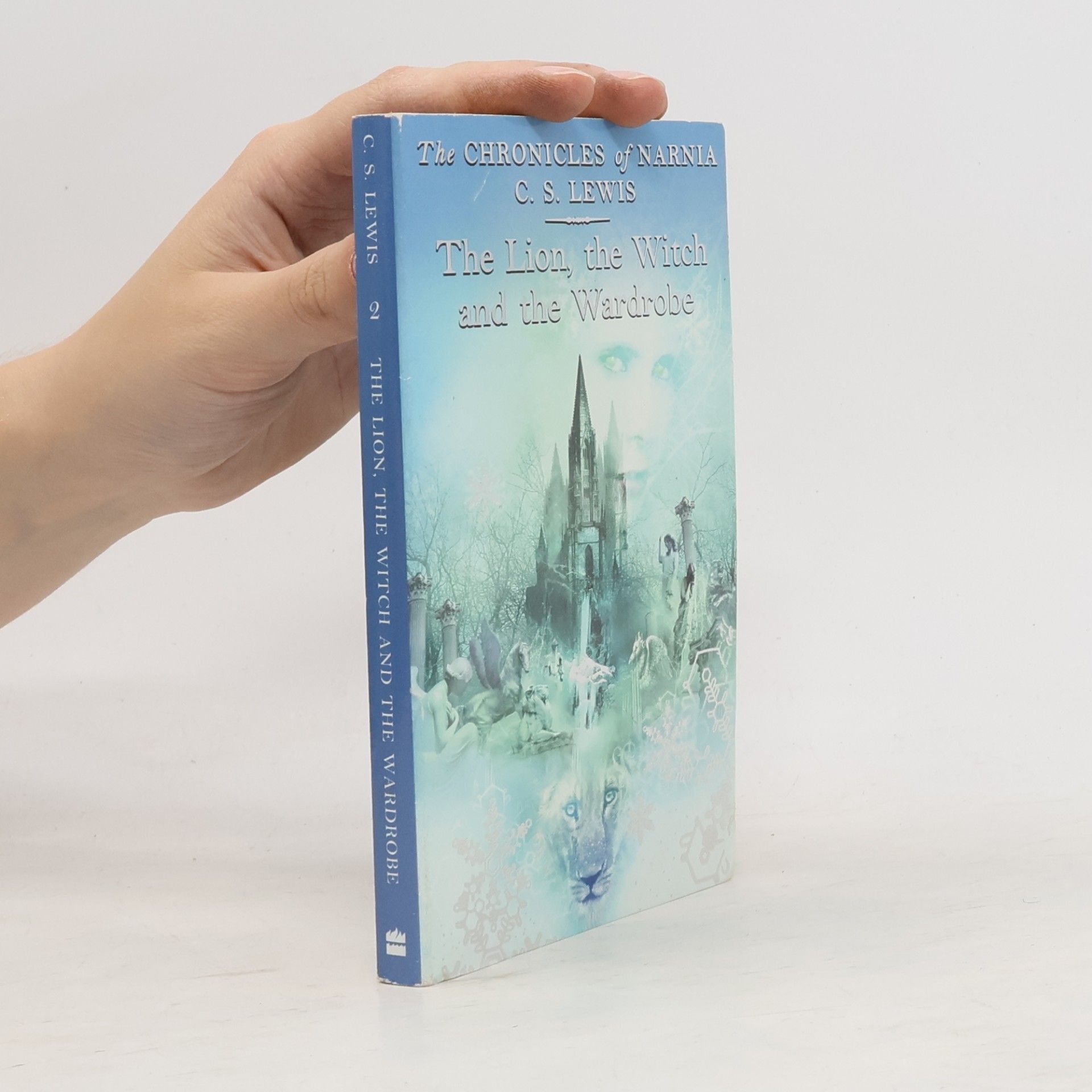 Clive Staples Lewis The Chronicles of Narnia. Book 2, The Lion, the Witch and the Wardrobe