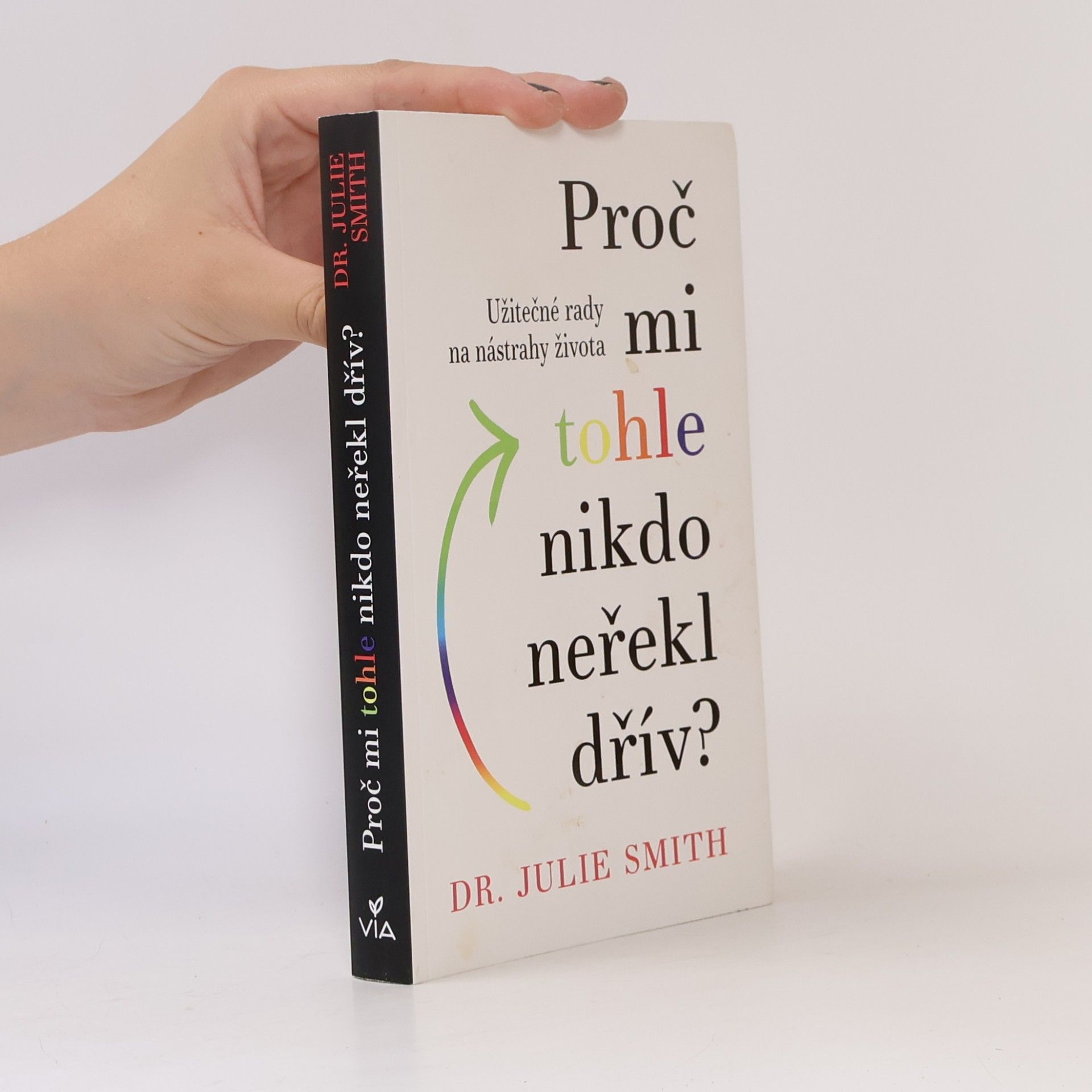 Julie Smith Proč mi tohle nikdo neřekl dřív?
