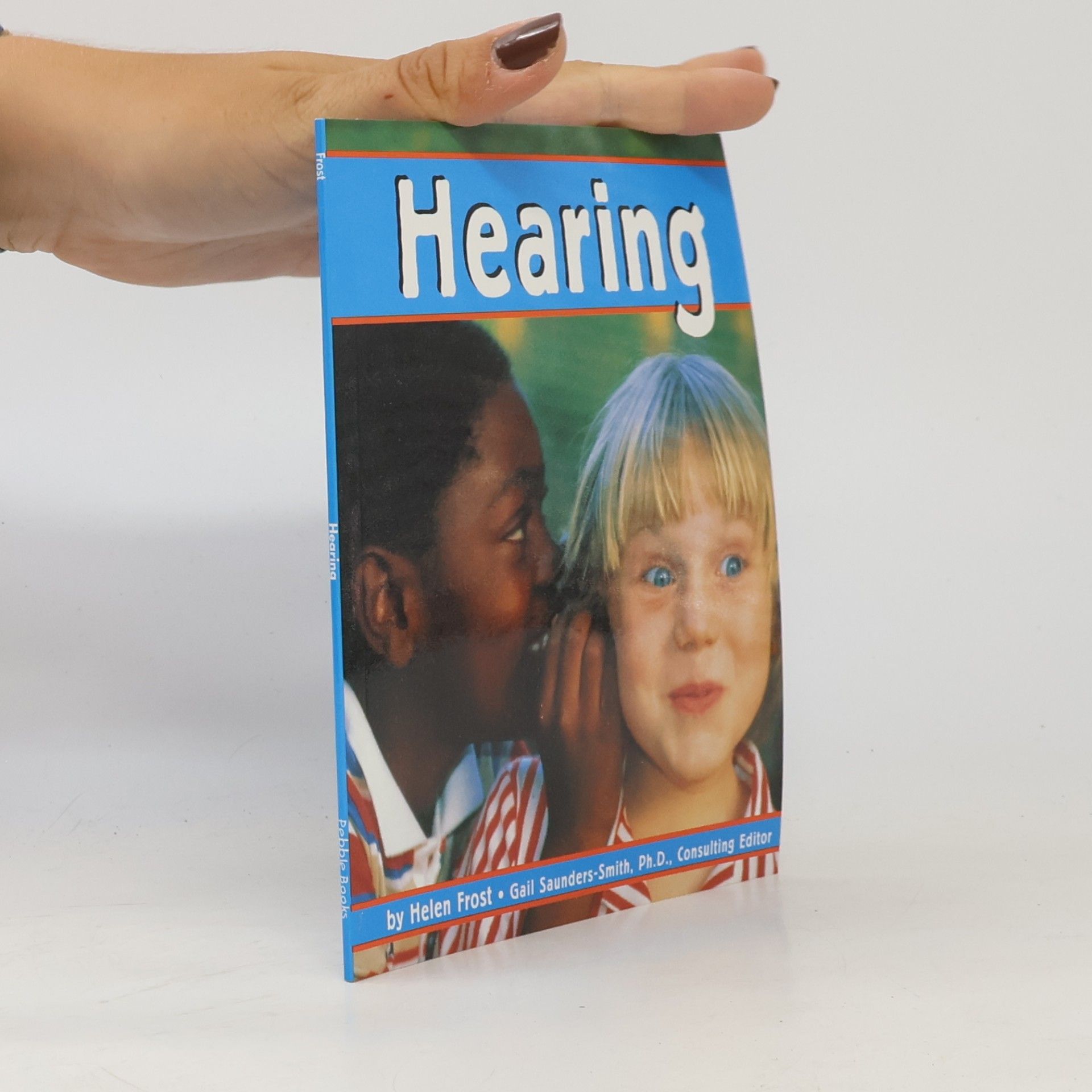 Gail Saunders-Smith Senses: Hearing
