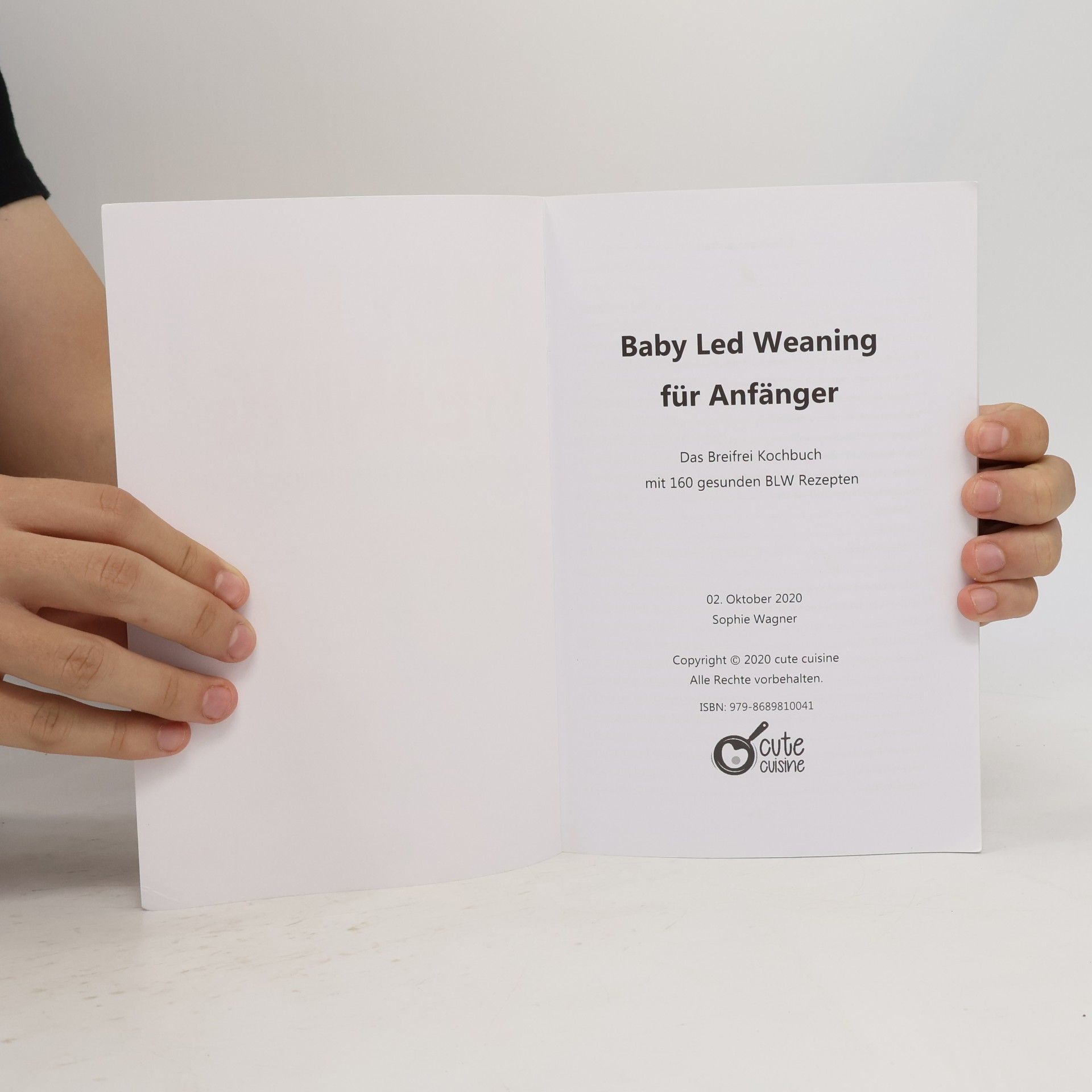 Sophie Wagner Baby Led Weaning für Anfänger: Das Breifrei Kochbuch mit 160 gesunden BLW Rezepten. So einfach geht Breifrei für Babys kochen. BLW Grundlagenbuch inkl. Tracker für die entspannte Entwöhnung