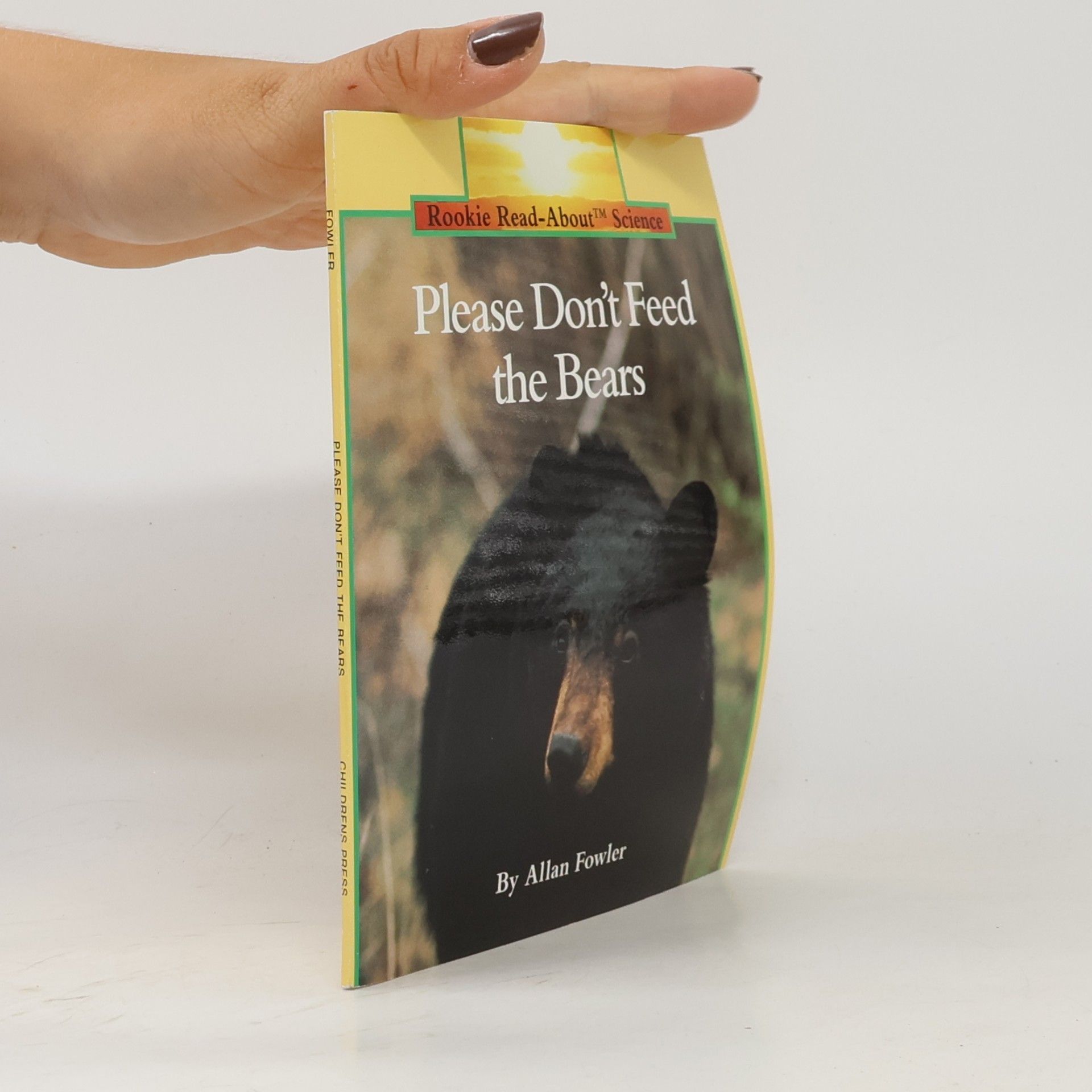 ALLAN FOWLER Rookie Read-About™ Science: Please Don't Feed the Bears